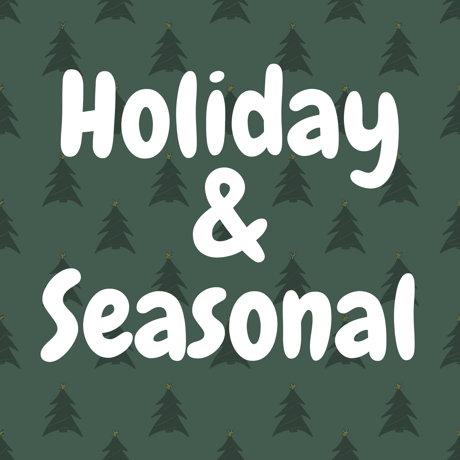 Holiday and Seasonal