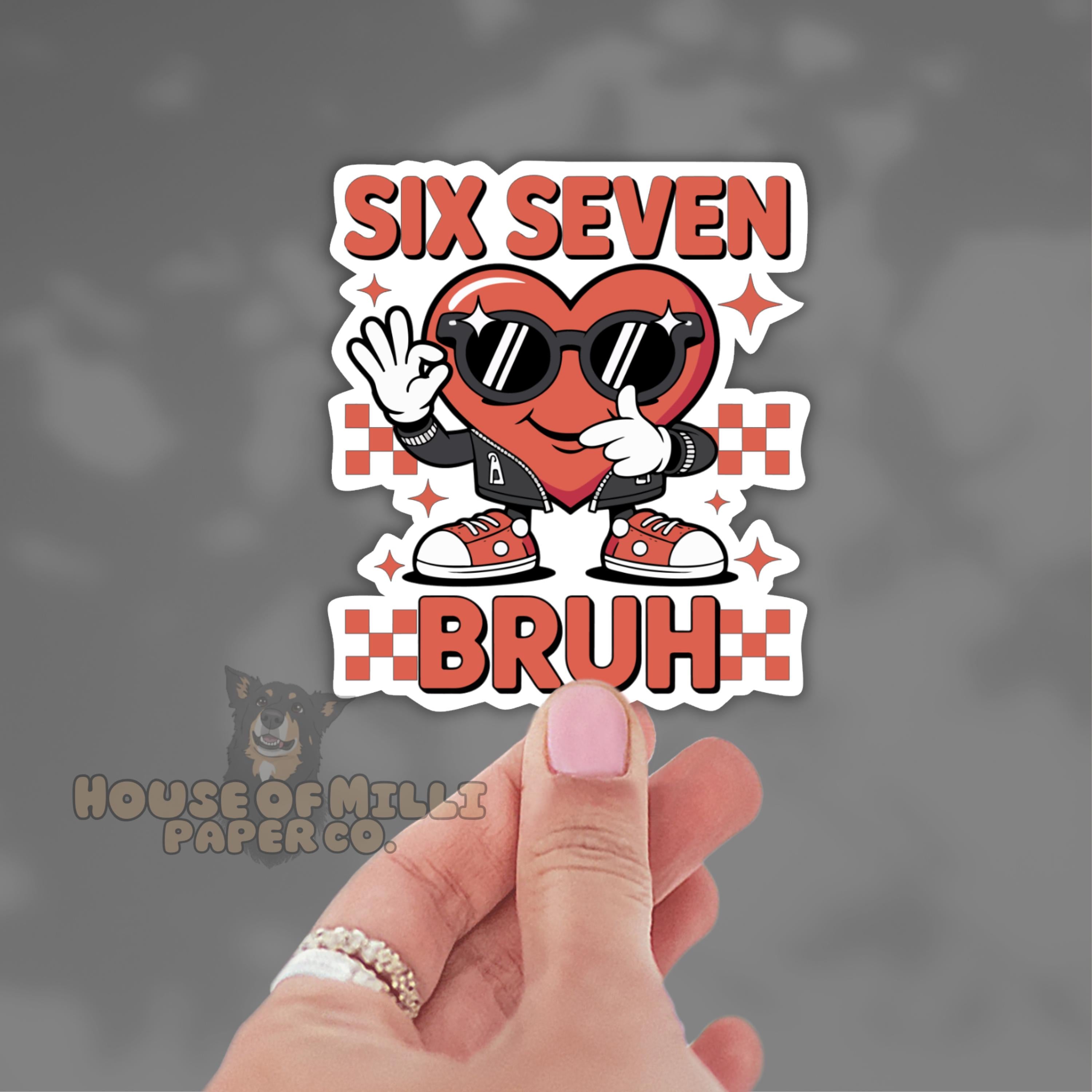 Six Seven Valentines Day Sticker - Trendy 6 7 Decal