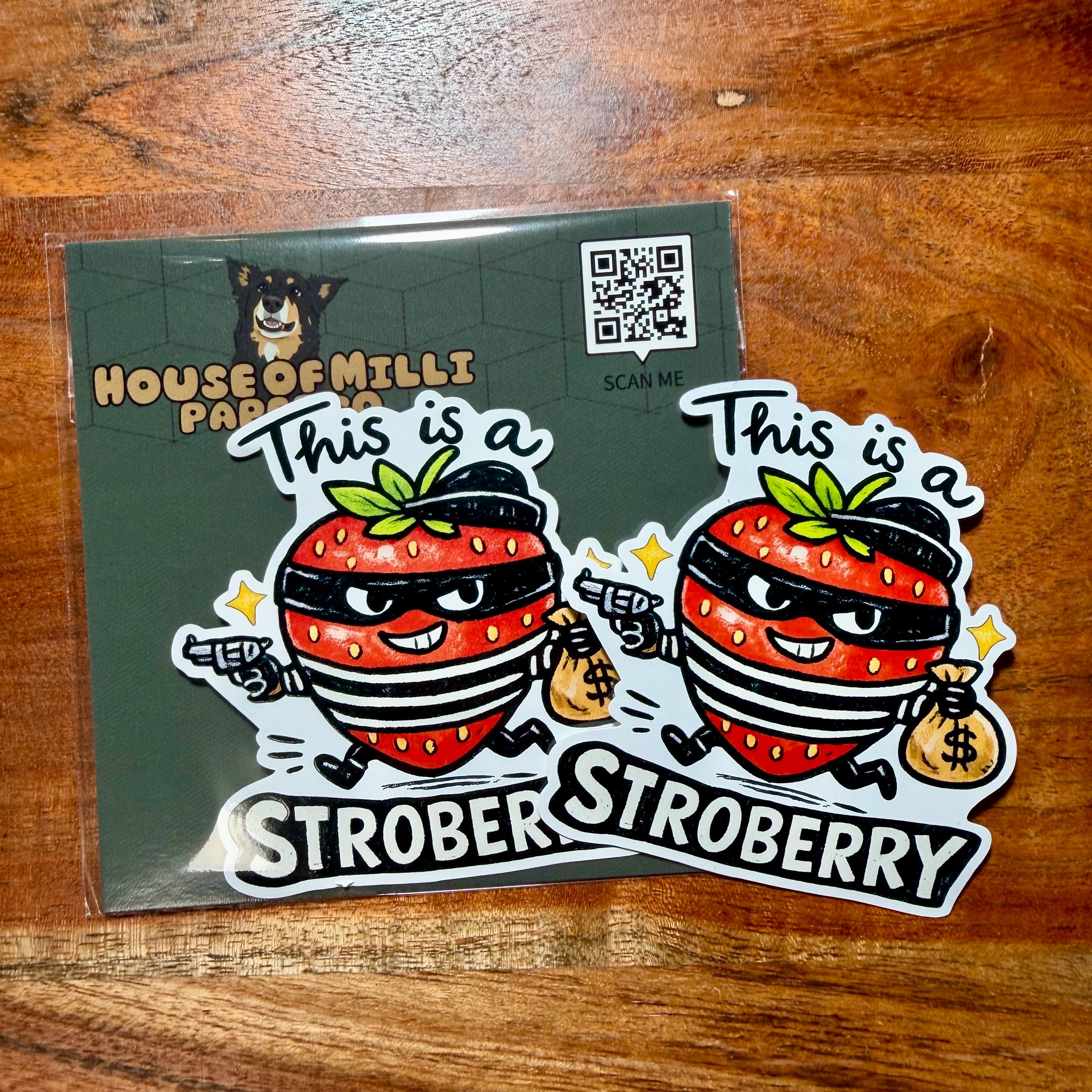This is a Stroberry : Funny Strawberry Robbery Sticker
