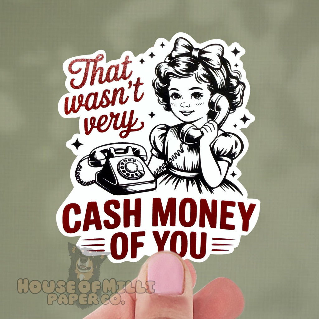 That Wasn't Very Cash Money of You Funny Sticker