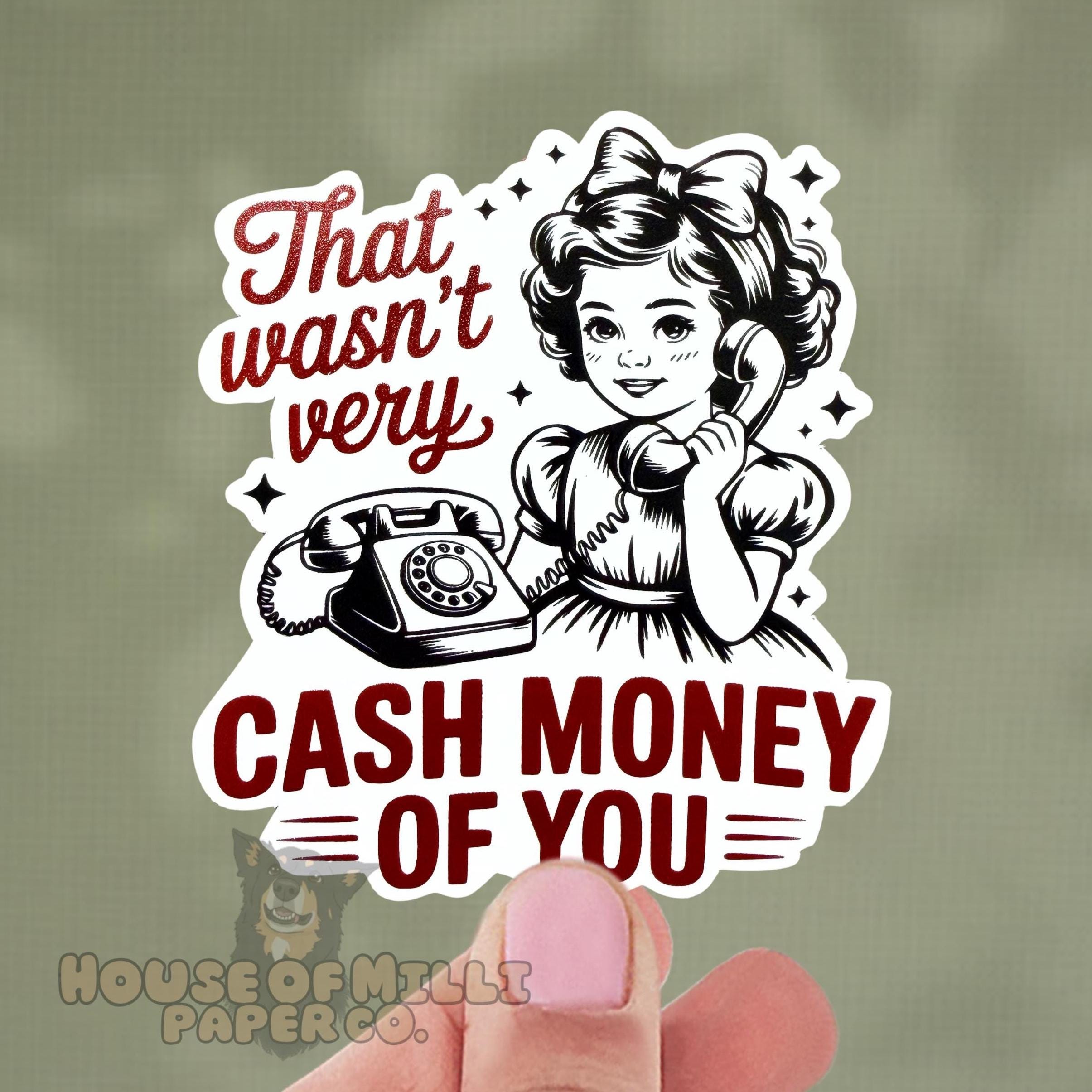 That Wasn't Very Cash Money of You Funny Sticker