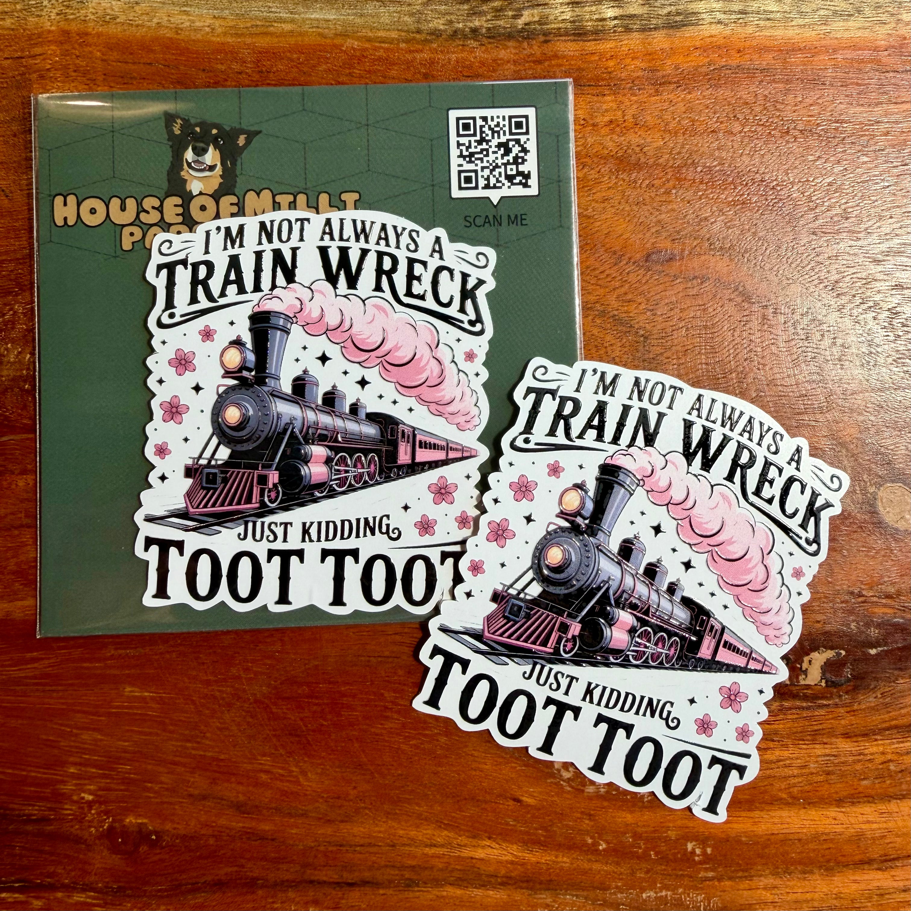 Not Always a Train Wreck Sticker: Funny Mental Health Vinyl Decal