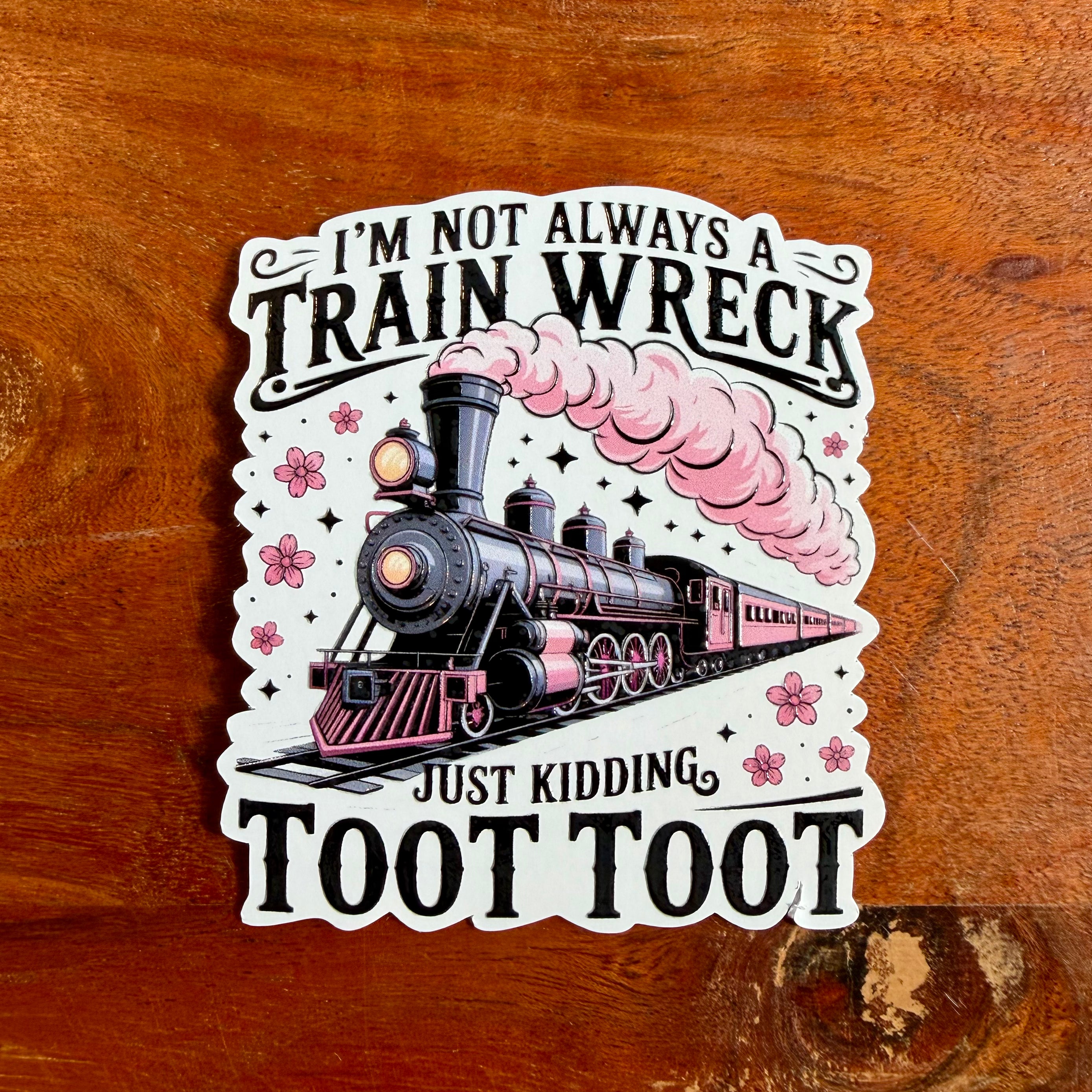 Not Always a Train Wreck Sticker: Funny Mental Health Vinyl Decal