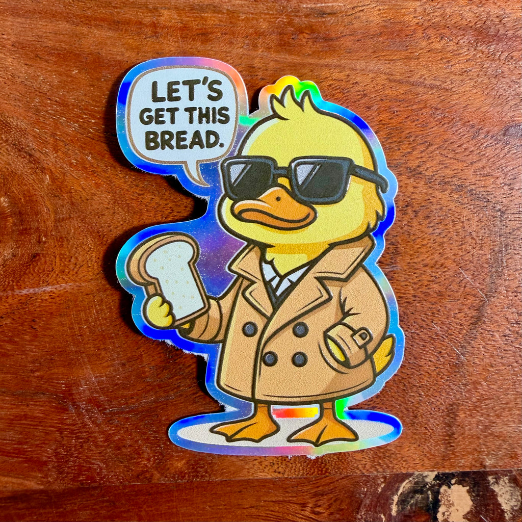 Let's Get This Bread Duck Sticker: Funny Vinyl Decal