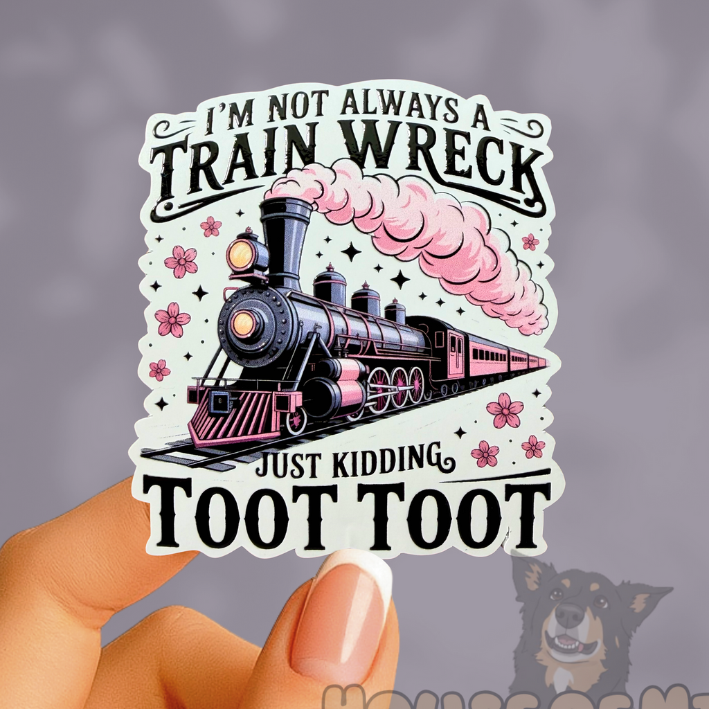 Sticker with a steam train design and humorous text held by a hand against a gray background.