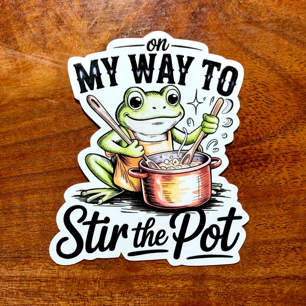 On My Way to Stir the Pot Frog Sticker: Funny Sarcastic Decal