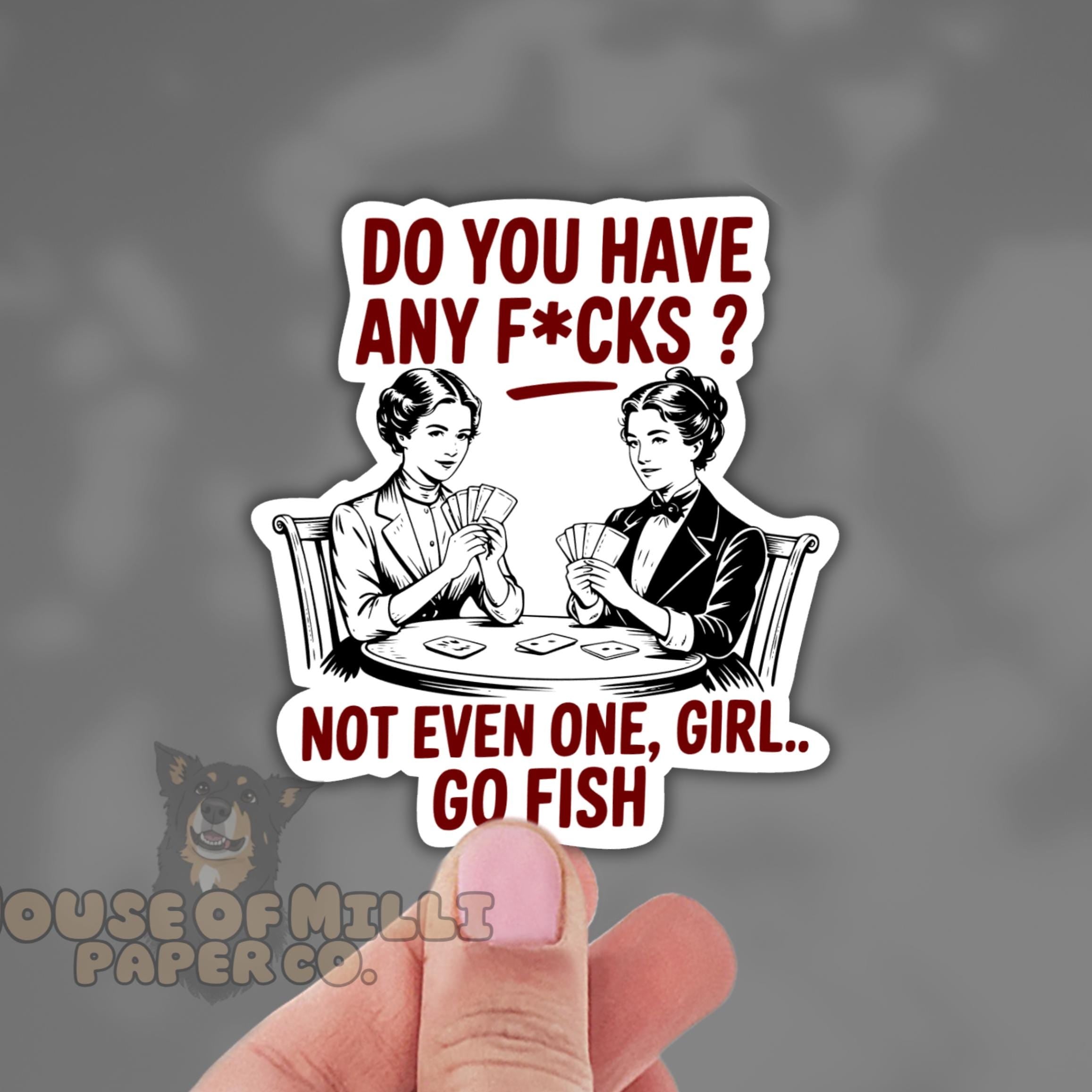 Not Even One, Girl.. Go Fish Sticker