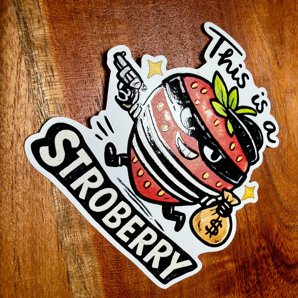 This is a Stroberry : Funny Strawberry Robbery Sticker