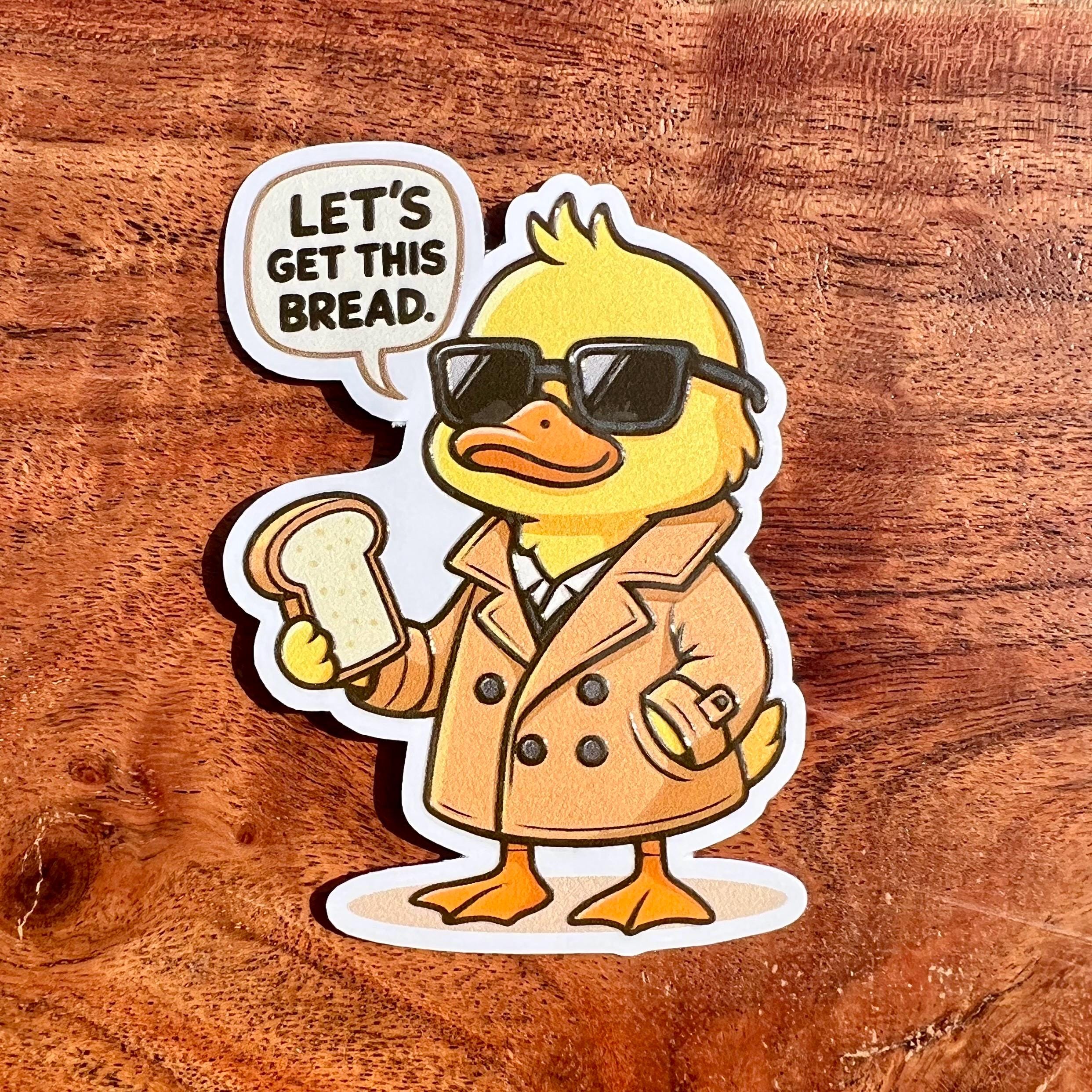 Let's Get This Bread Duck Sticker: Funny Vinyl Decal