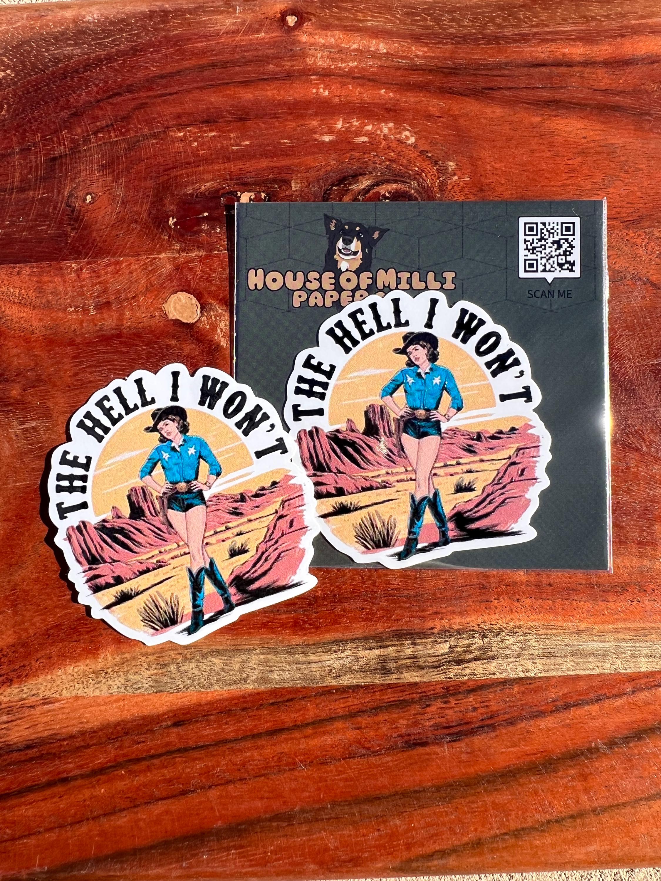 The Hell I Won't, Retro Cowgirl Sticker: Waterproof Vinyl Decal