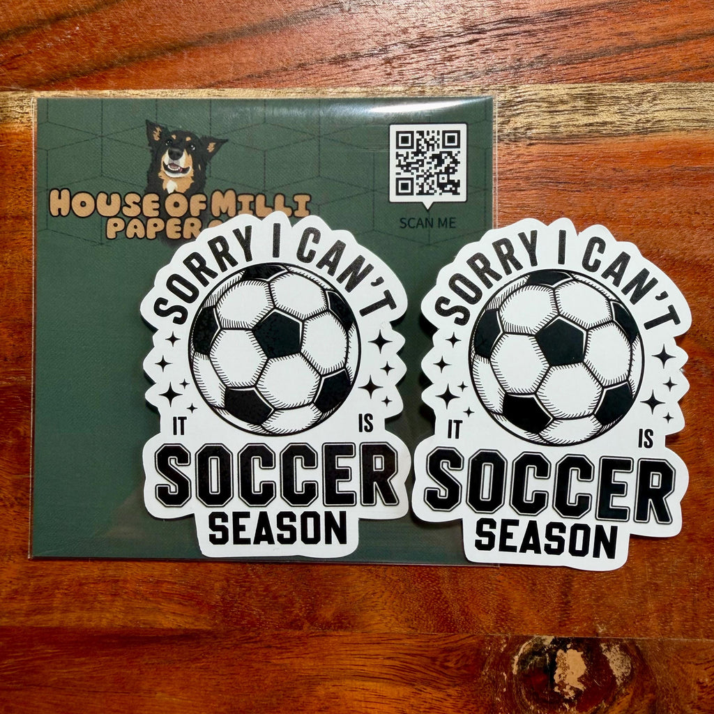 Sorry, I Can't It's Soccer Season Sticker – Waterproof Raised Ink Team Decal