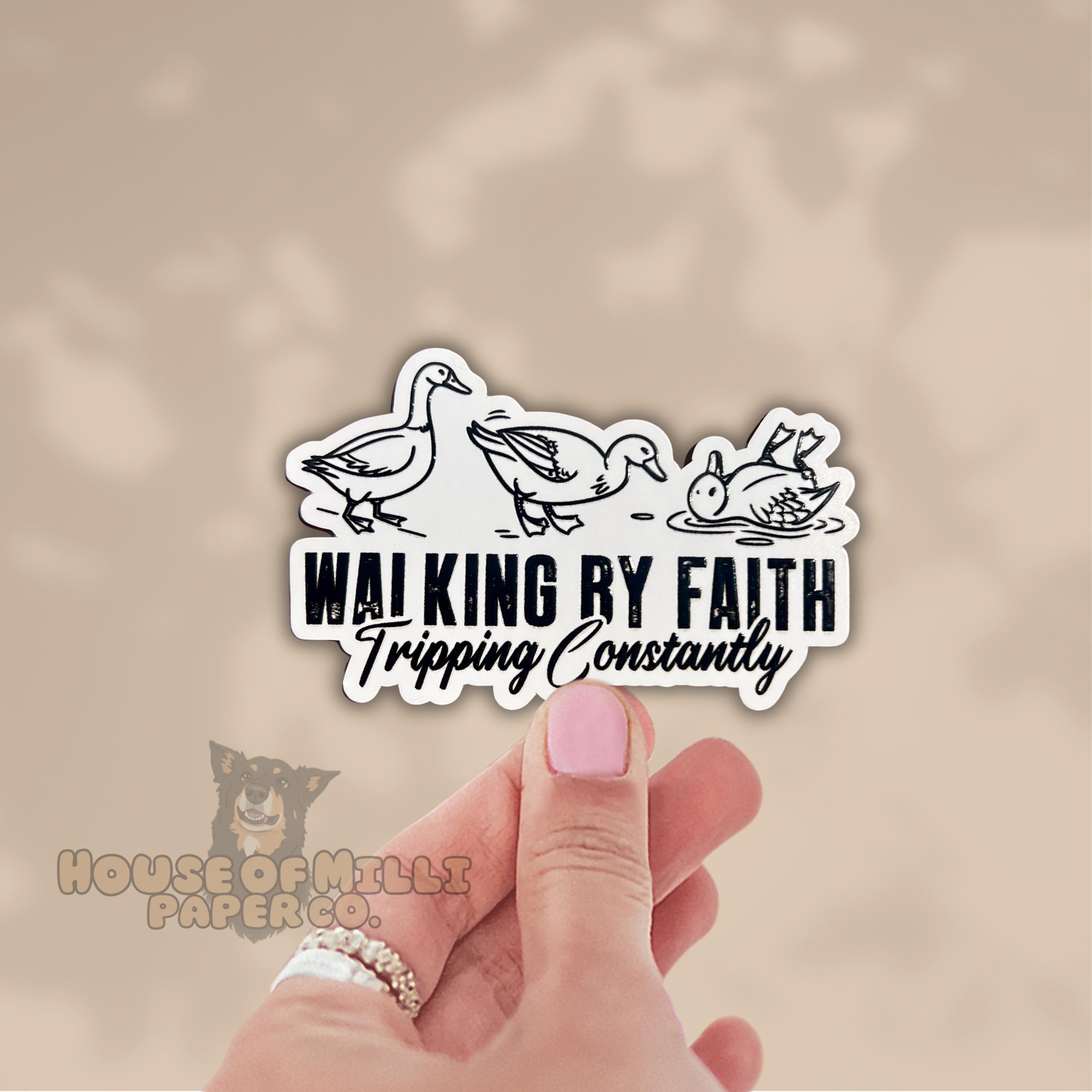 Walking By Faith, Tripping Constantly Sticker- Christian Faith Decal