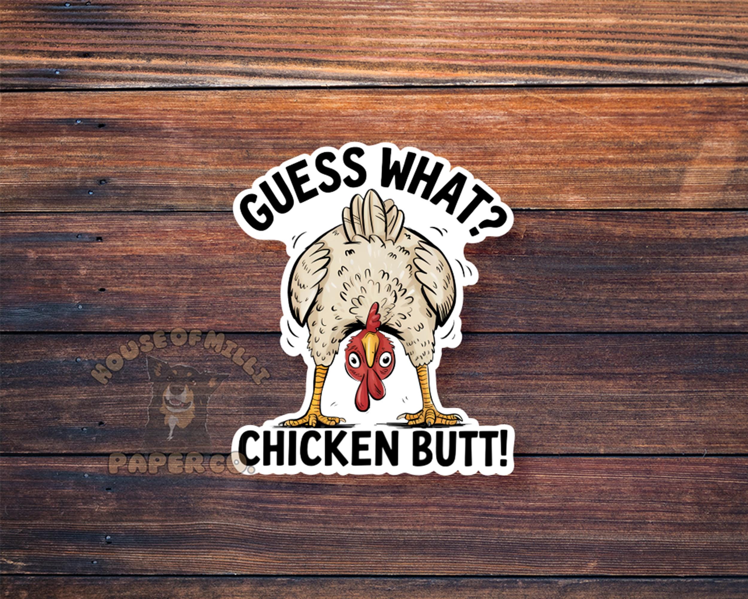 Guess What, Chicken Butt Joke Sticker: Funny Farm Decal