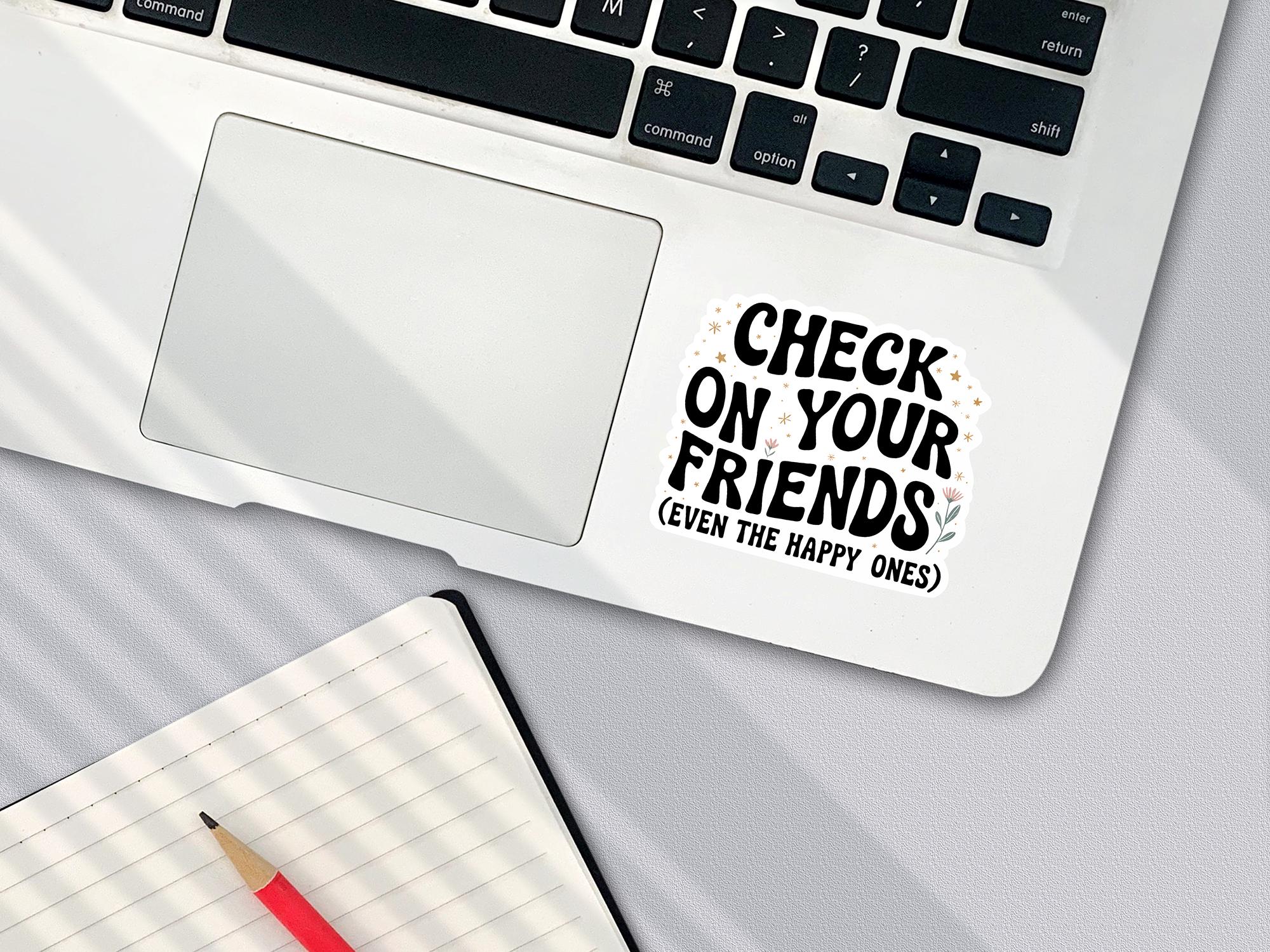 Check on Your Friends Sticker: Mental Health Reminder Decal