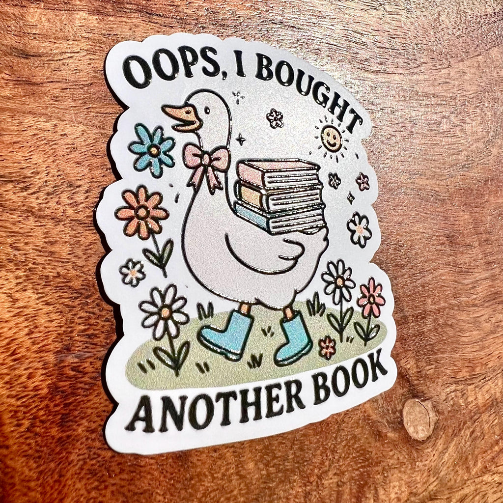 Oops I Bought Another Book Sticker - Silly Goose Reader Decal