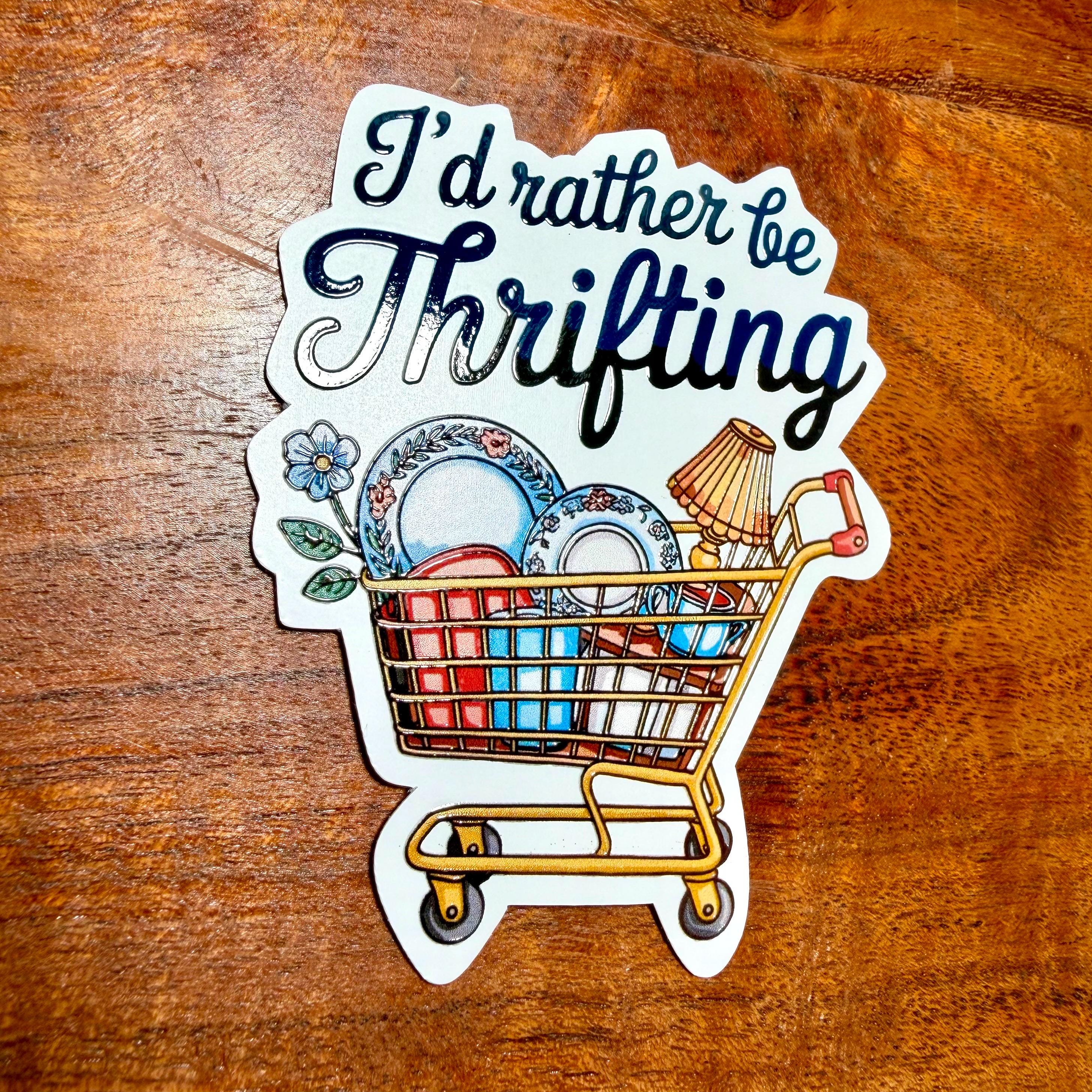 I'd Rather Be Thrifting Sticker: Funny Girls Trip Decal