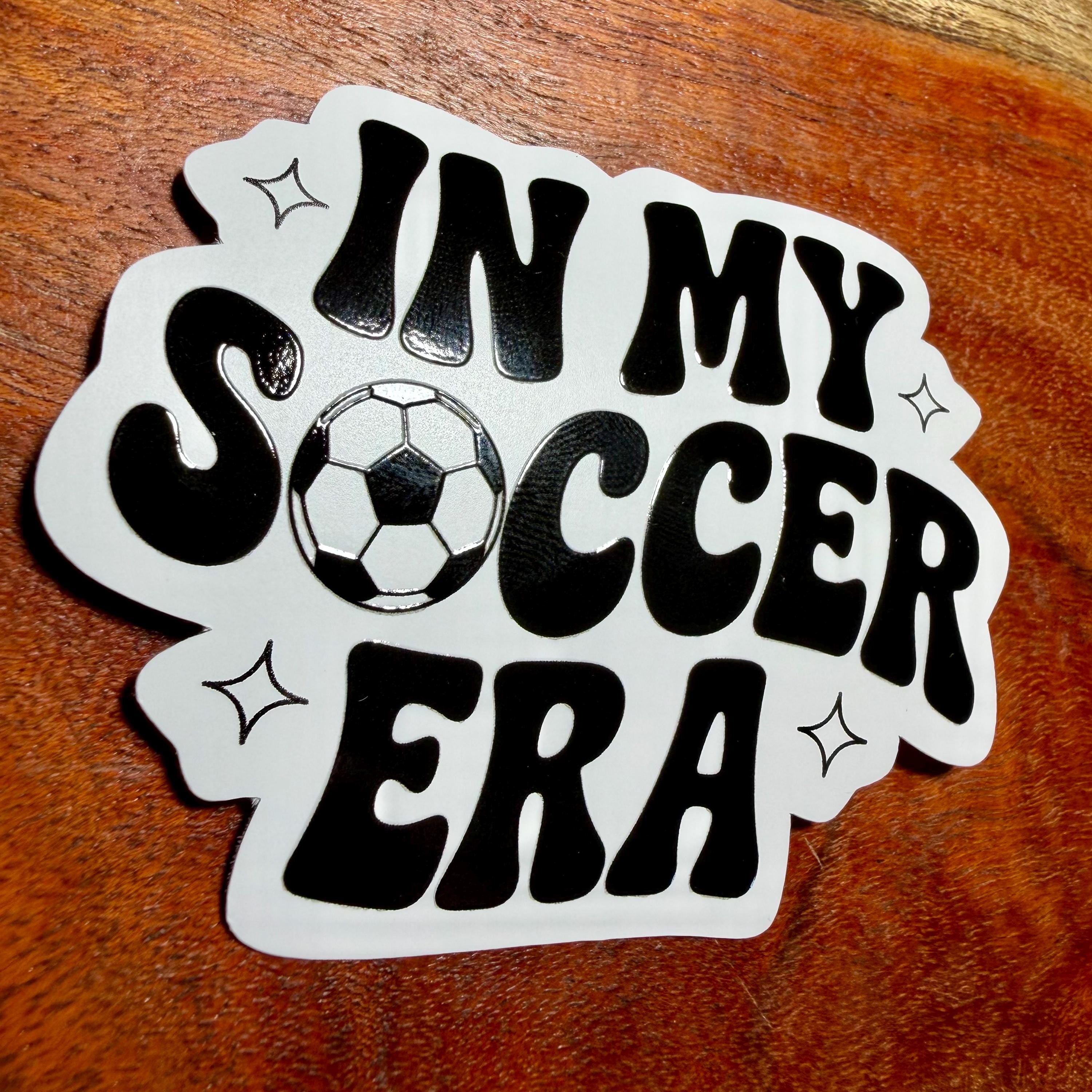 In My Soccer Era Sticker – Waterproof Raised Ink Decal