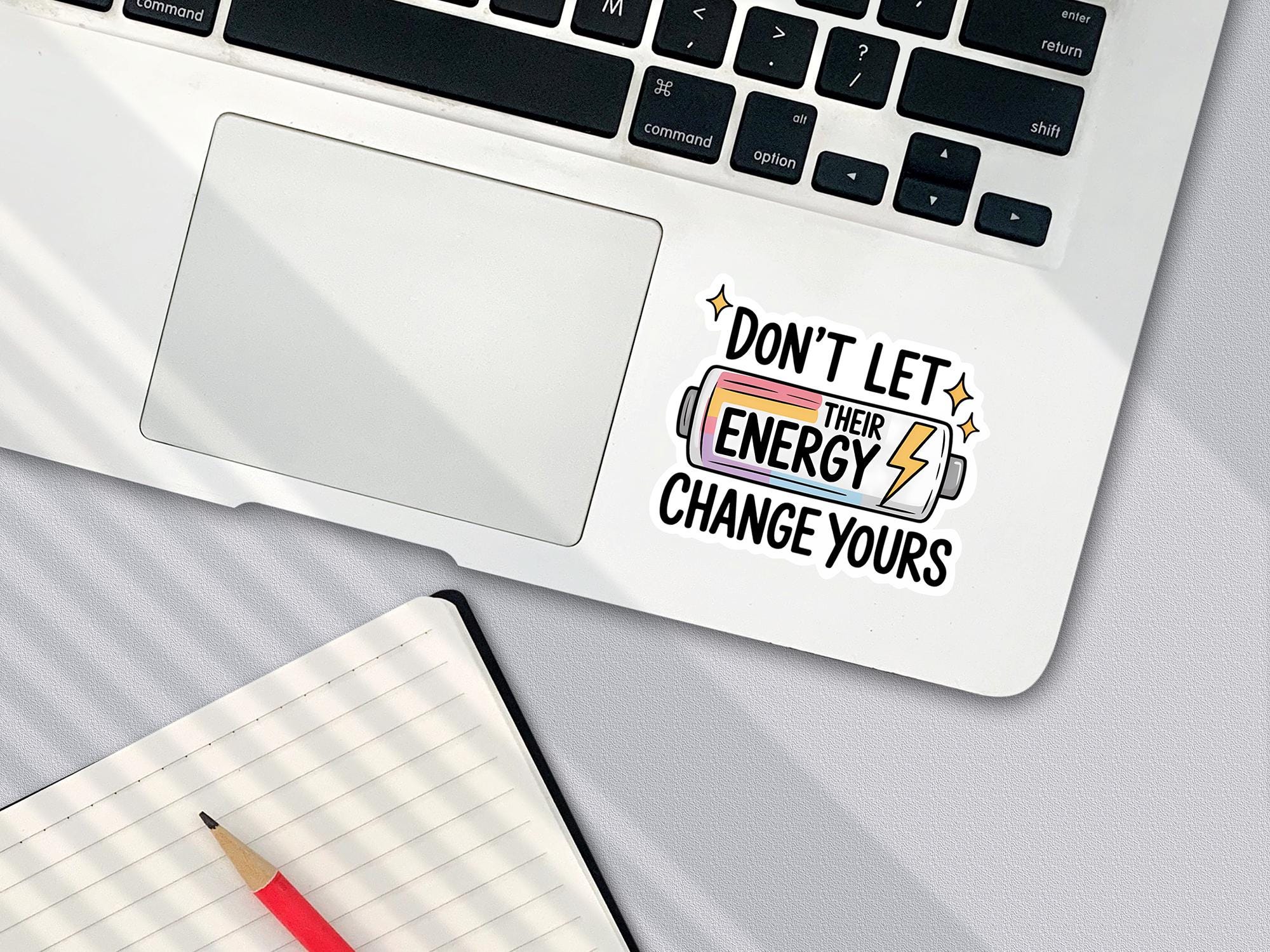 Don’t Let Their Energy Change Yours Sticker- Cute Waterproof Decal