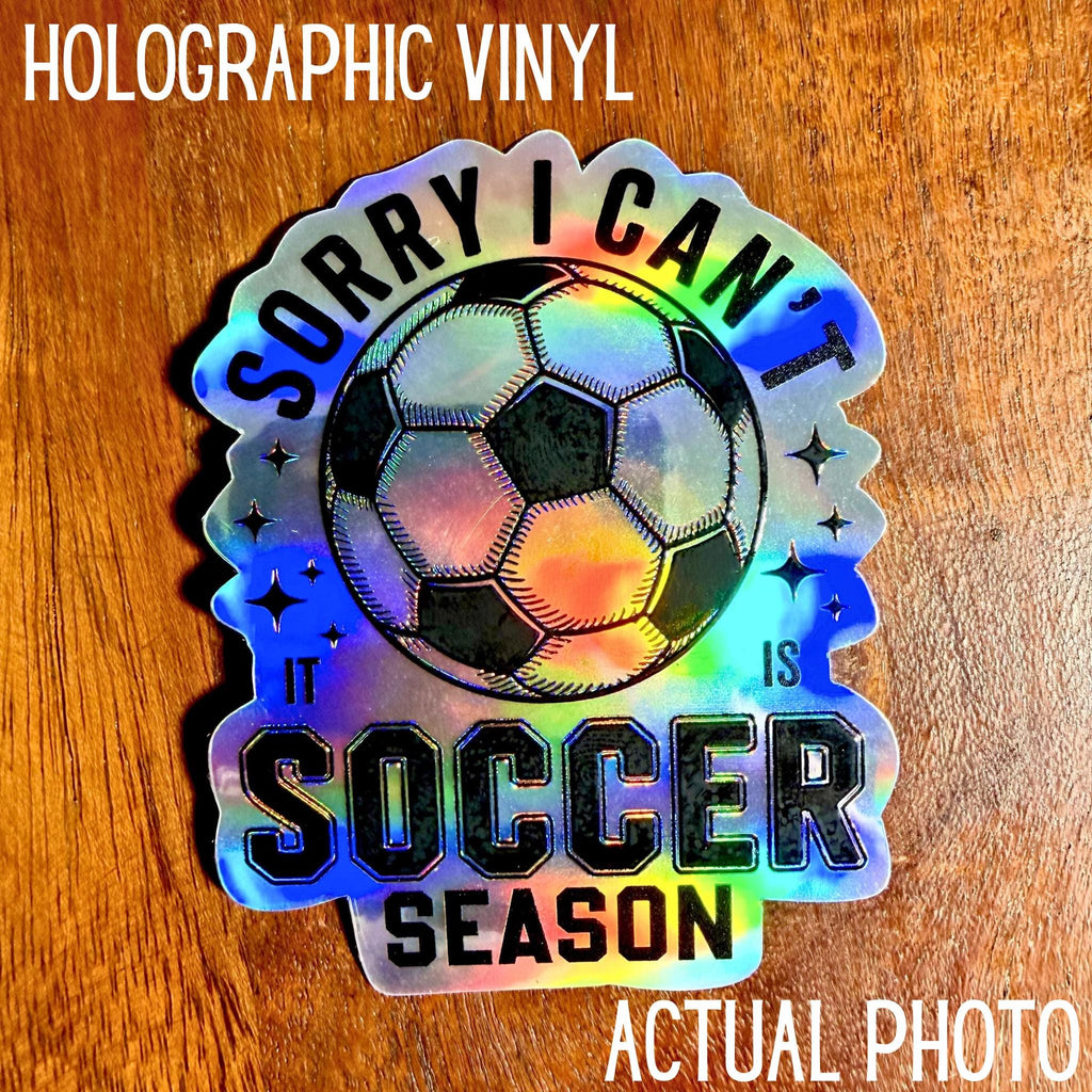 Sorry, I Can't It's Soccer Season Sticker – Waterproof Raised Ink Team Decal