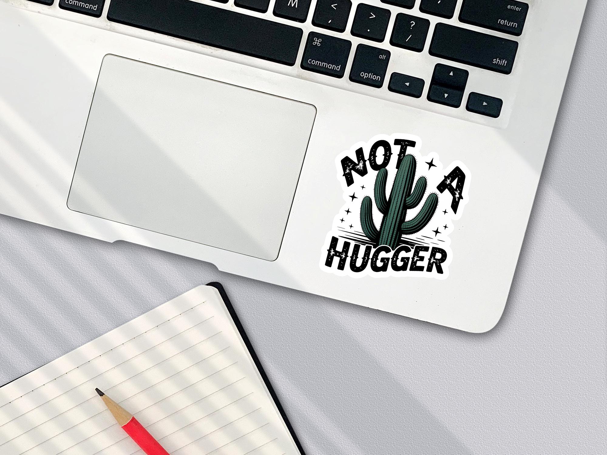 Not a Hugger Cactus Sticker: Funny Waterproof Vinyl Decal