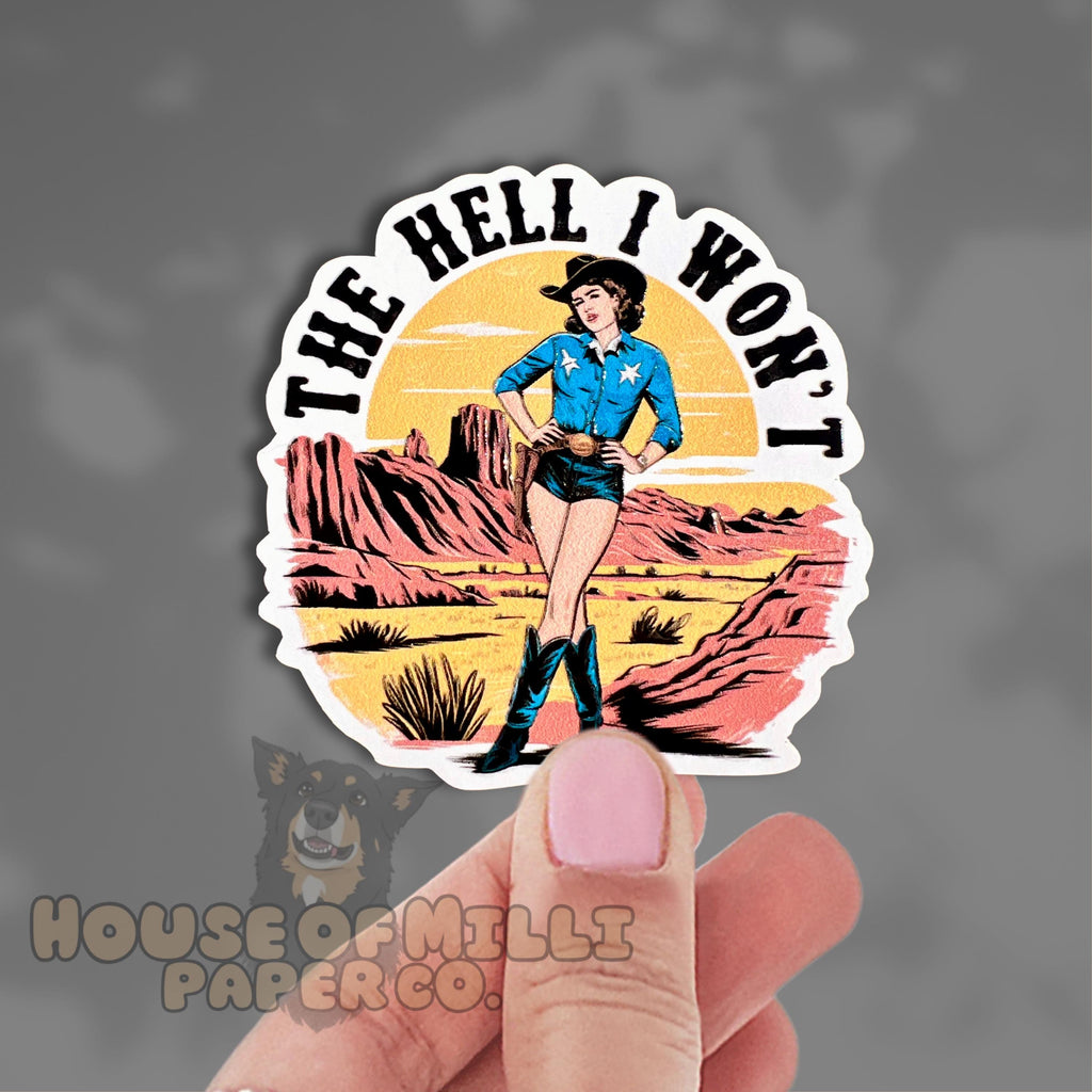 The Hell I Won't, Retro Cowgirl Sticker: Waterproof Vinyl Decal