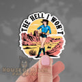 The Hell I Won't, Retro Cowgirl Sticker: Waterproof Vinyl Decal