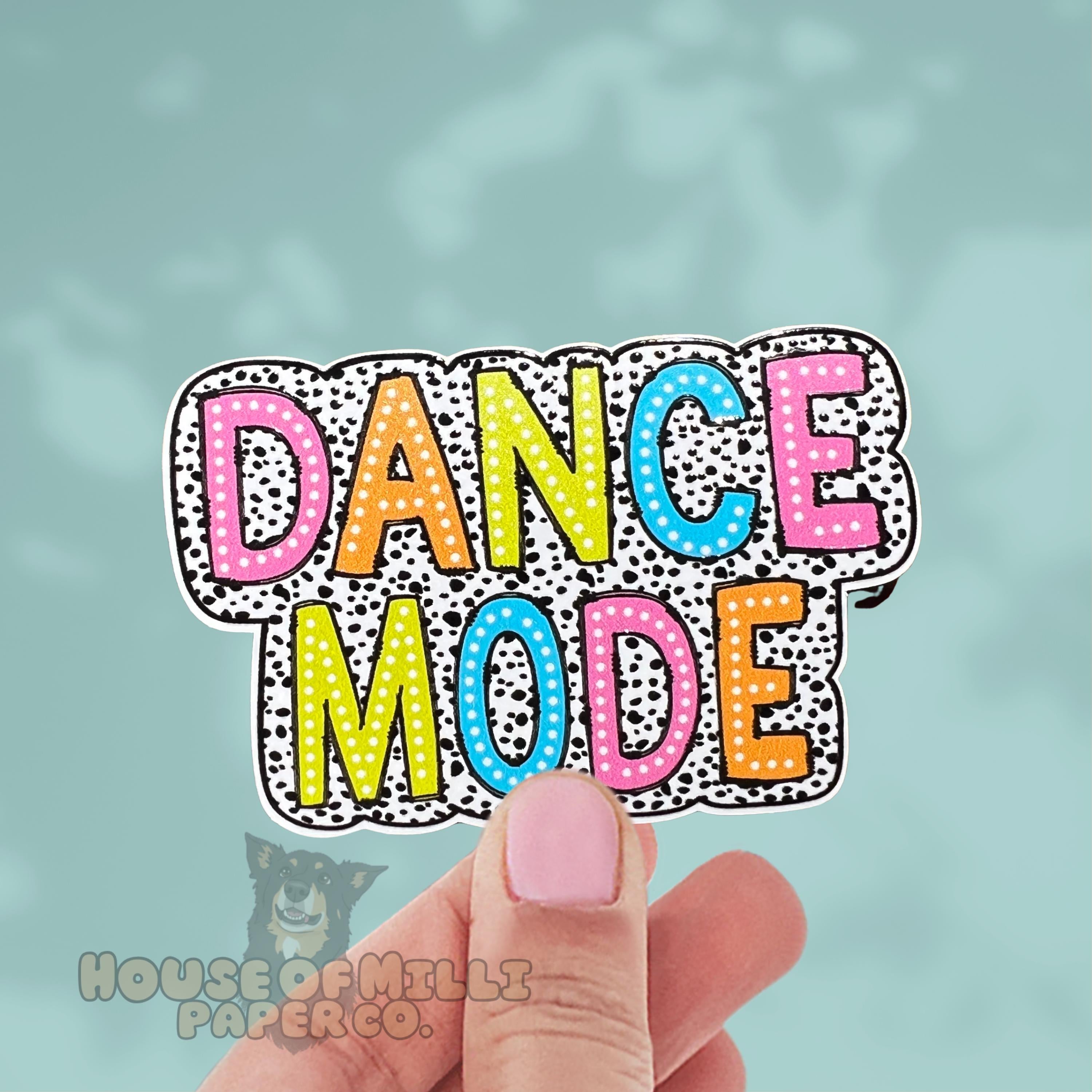 Dance Mode Sticker: Waterproof Vinyl Decal
