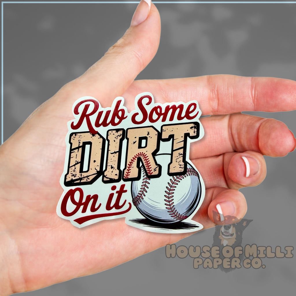 Rub Some Dirt On It Baseball Sticker- Coach or Player Helmet Decal