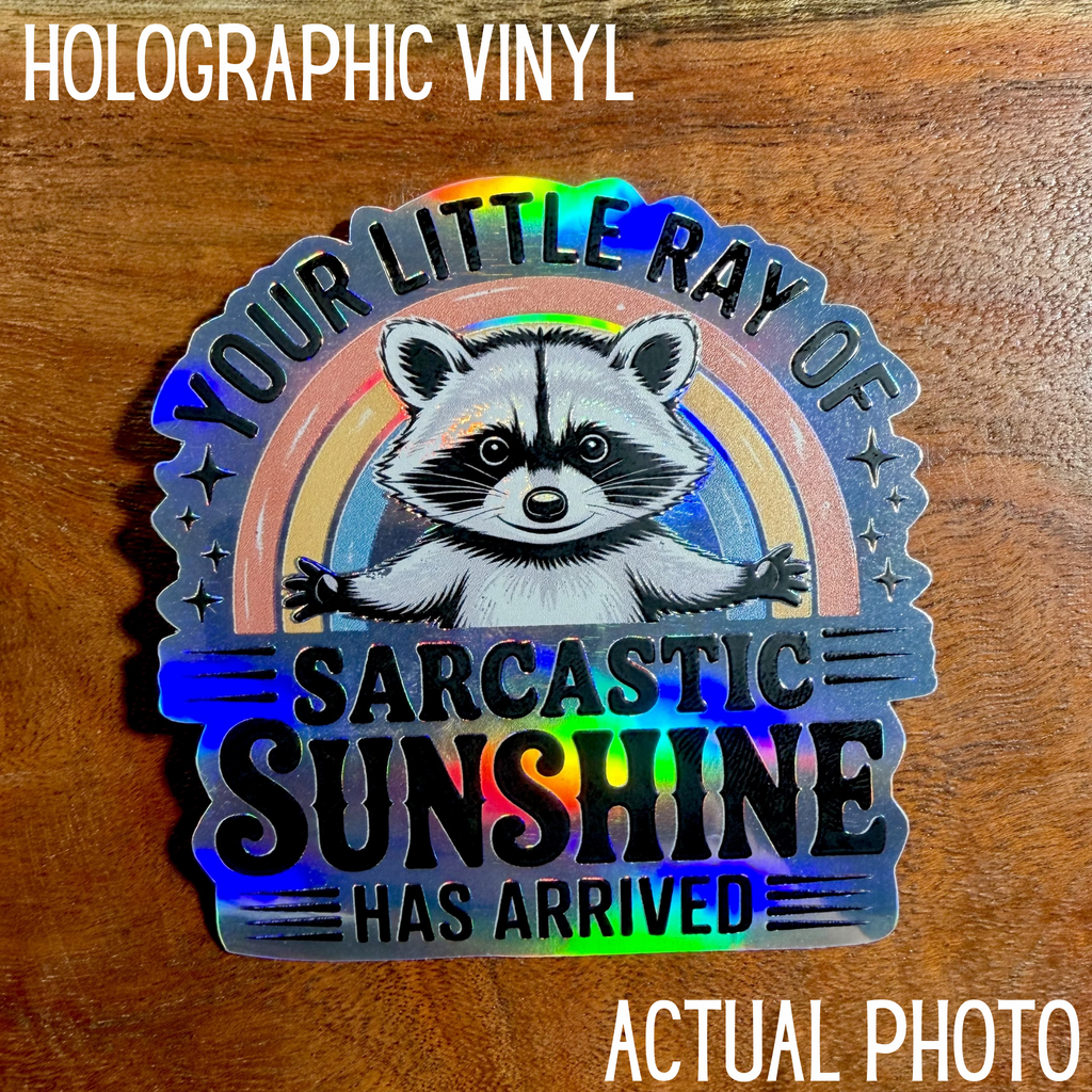 Your Little Ray of Sarcastic Sunshine Has Arrived Funny Racoon Sticker - Rainbow Decal