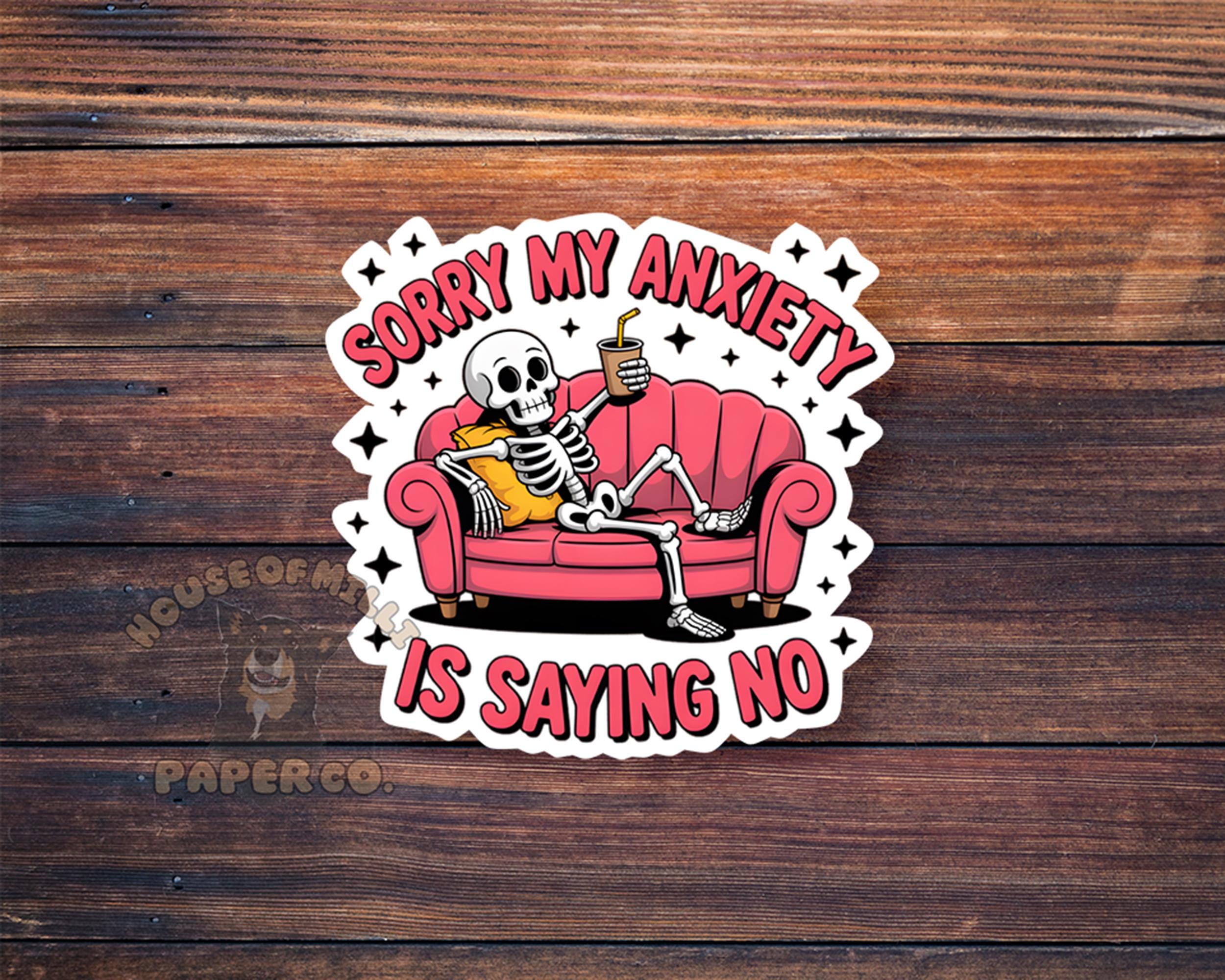 Anxiety Saying No - Funny Mental Health Skeleton Sticker