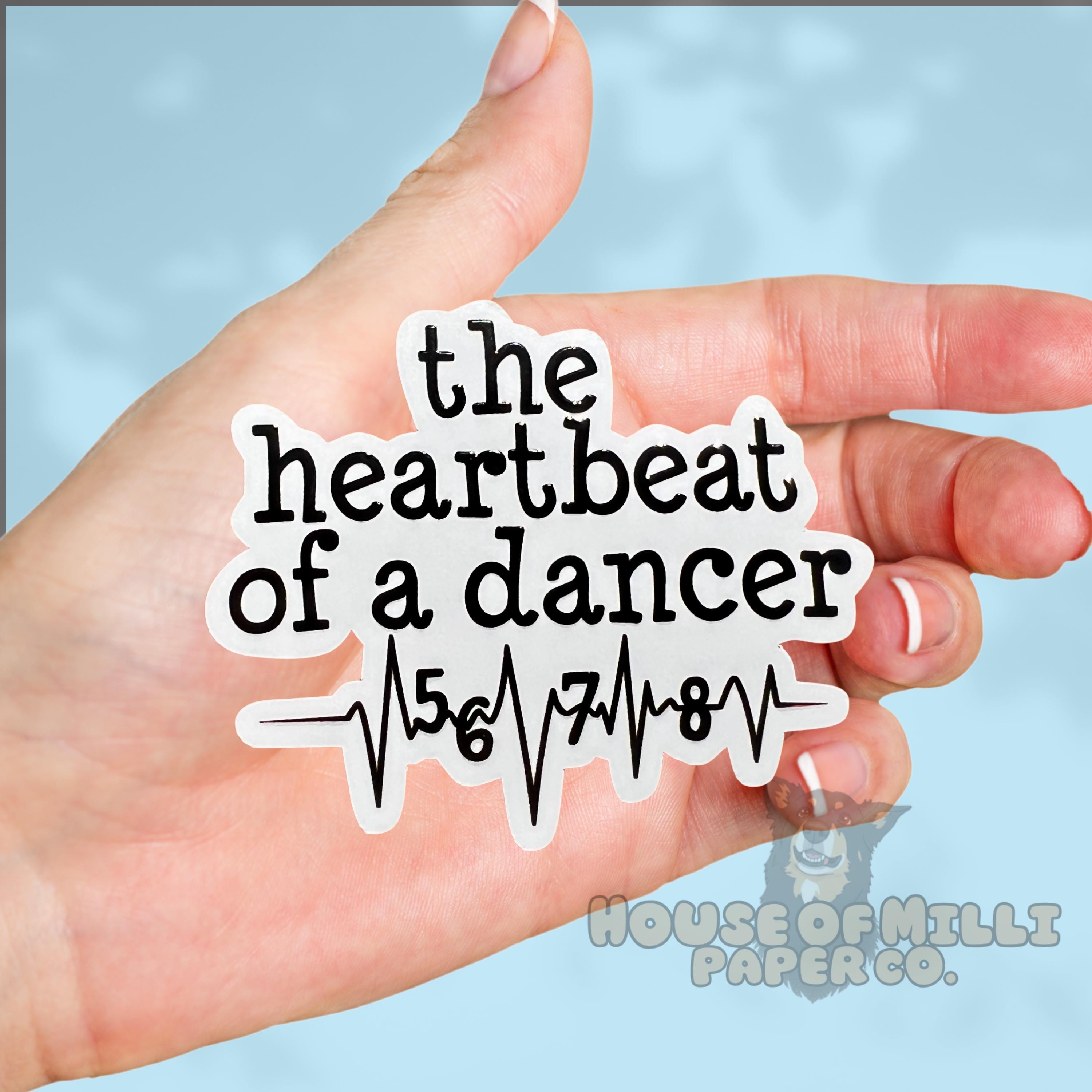 Heartbeat of a Dancer Sticker - Holographic, Clear or White Waterproof Vinyl