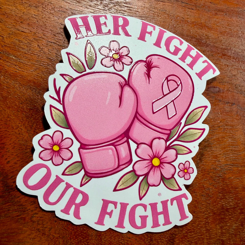 Her Fight is Our Fight Breast Cancer Survivor Sticker | Glossy Awareness Ribbon Decal