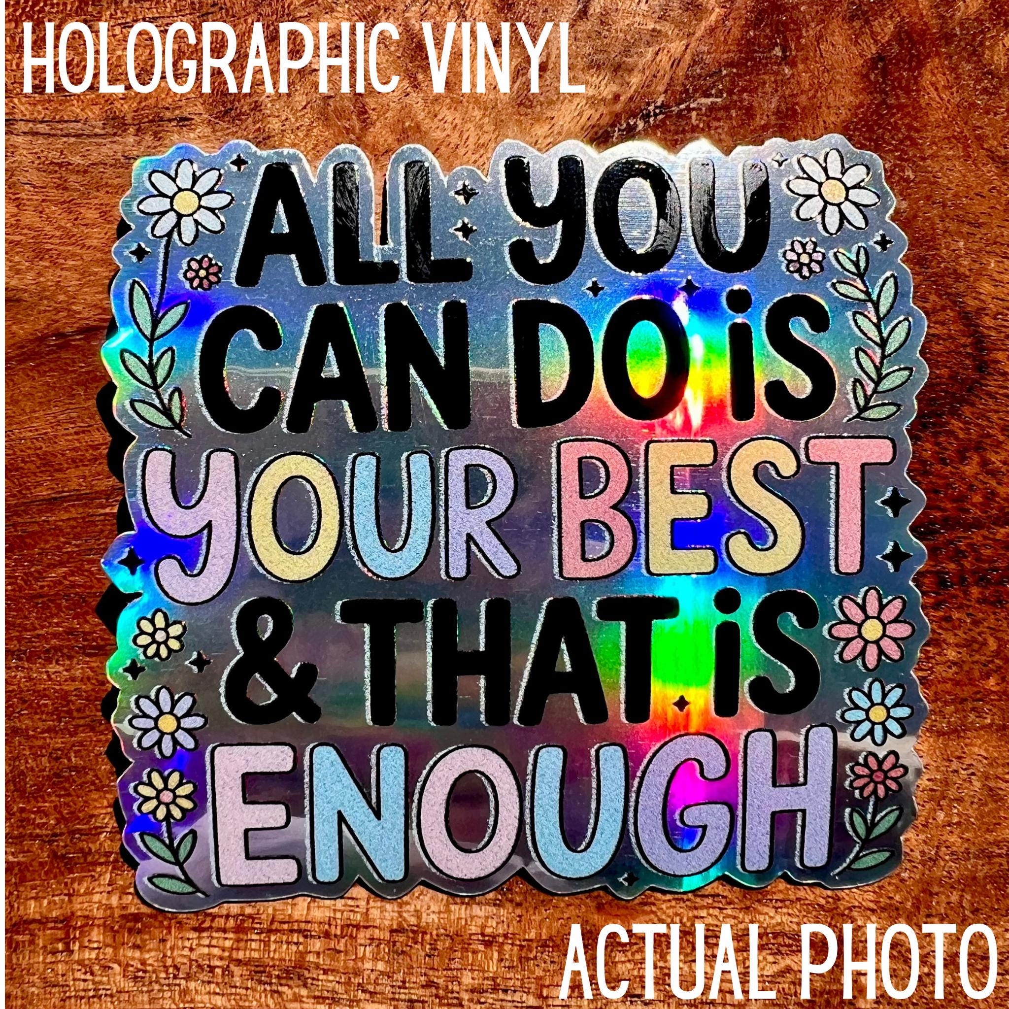 All You Can Do is Your Best, and That is Enough Sticker: Motivational Waterproof Vinyl Decal- You are Enough