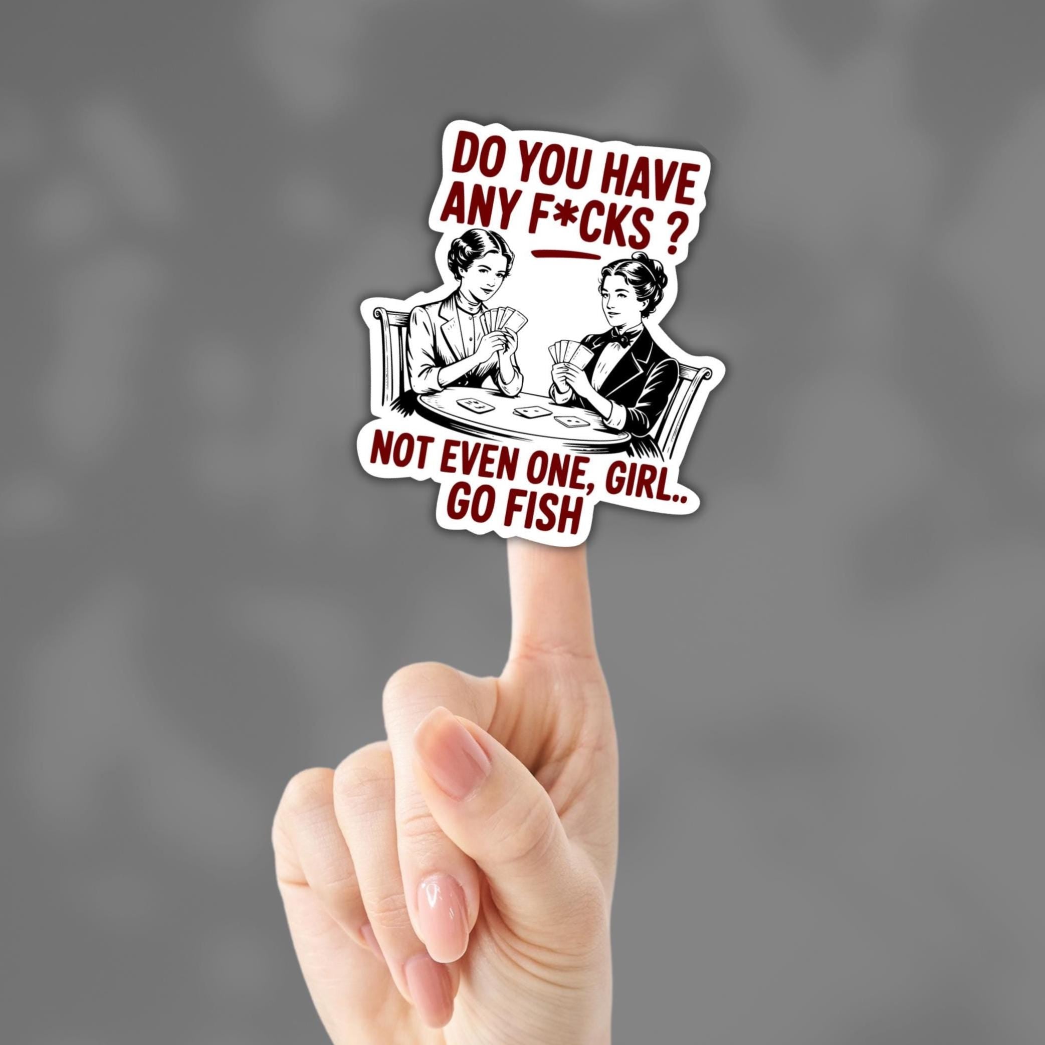 Not Even One, Girl.. Go Fish Sticker
