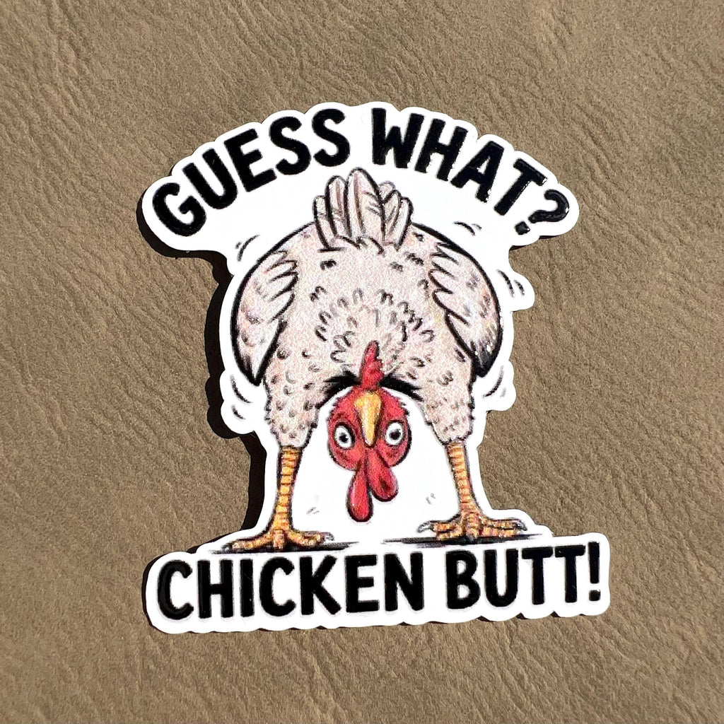 Guess What, Chicken Butt Joke Sticker: Funny Farm Decal