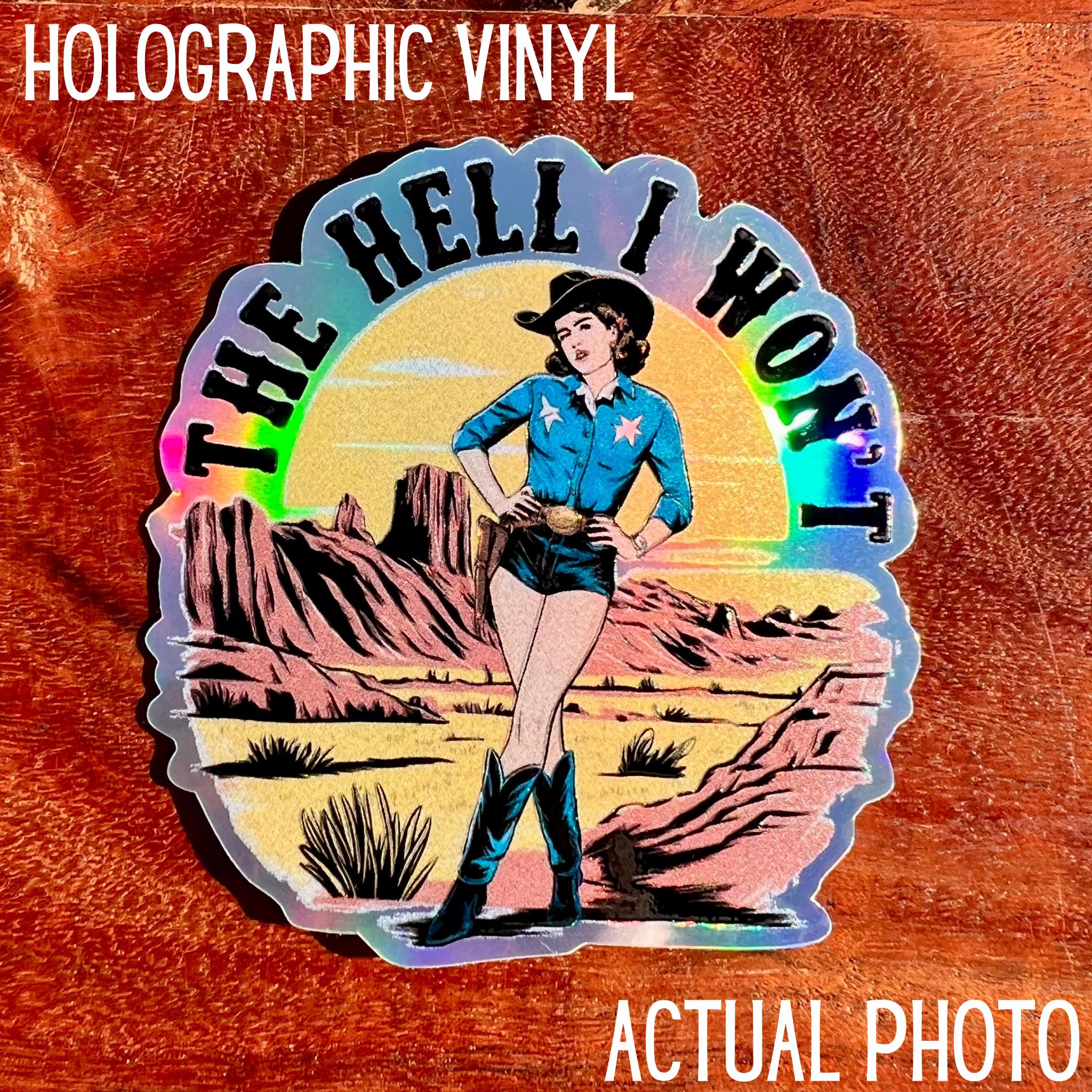 The Hell I Won't, Retro Cowgirl Sticker: Waterproof Vinyl Decal