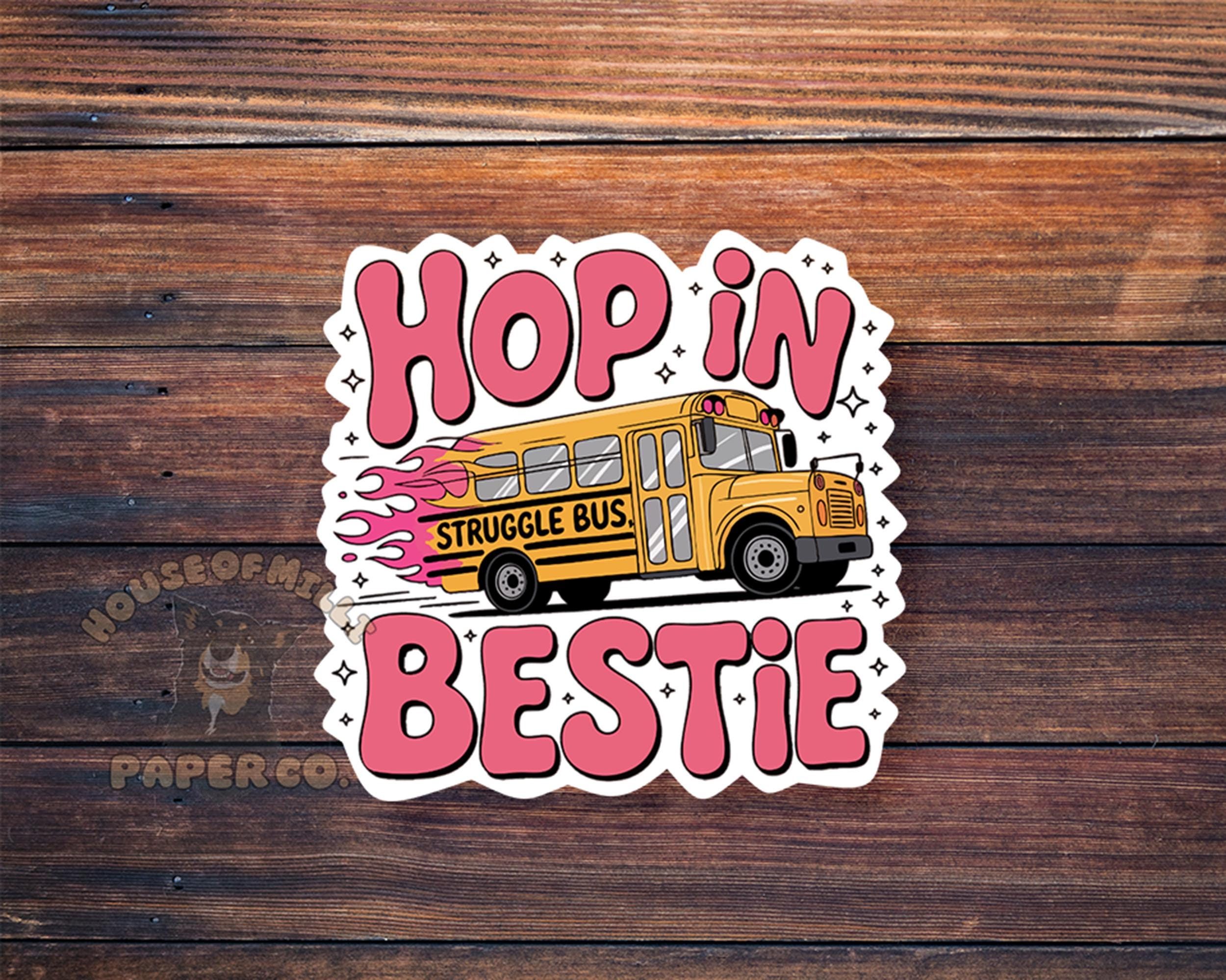 Hop In Bestie, Struggle Bus Sticker: Funny Mental Health