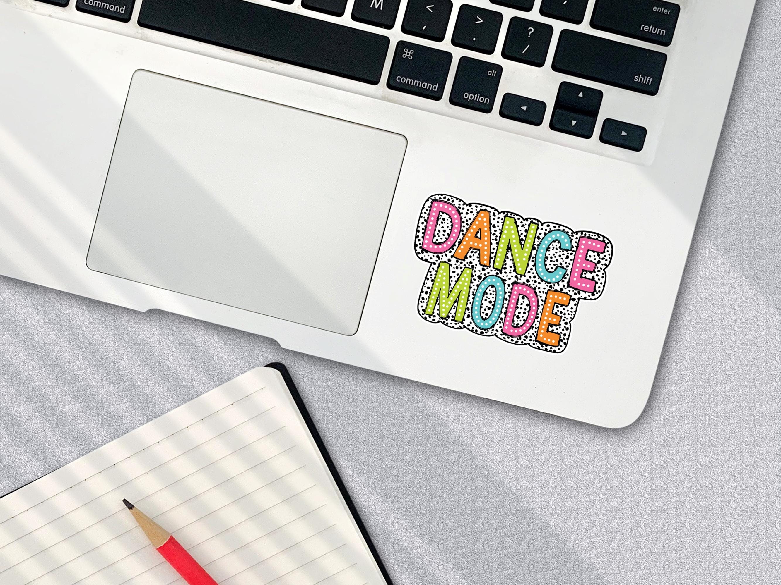Dance Mode Sticker: Waterproof Vinyl Decal