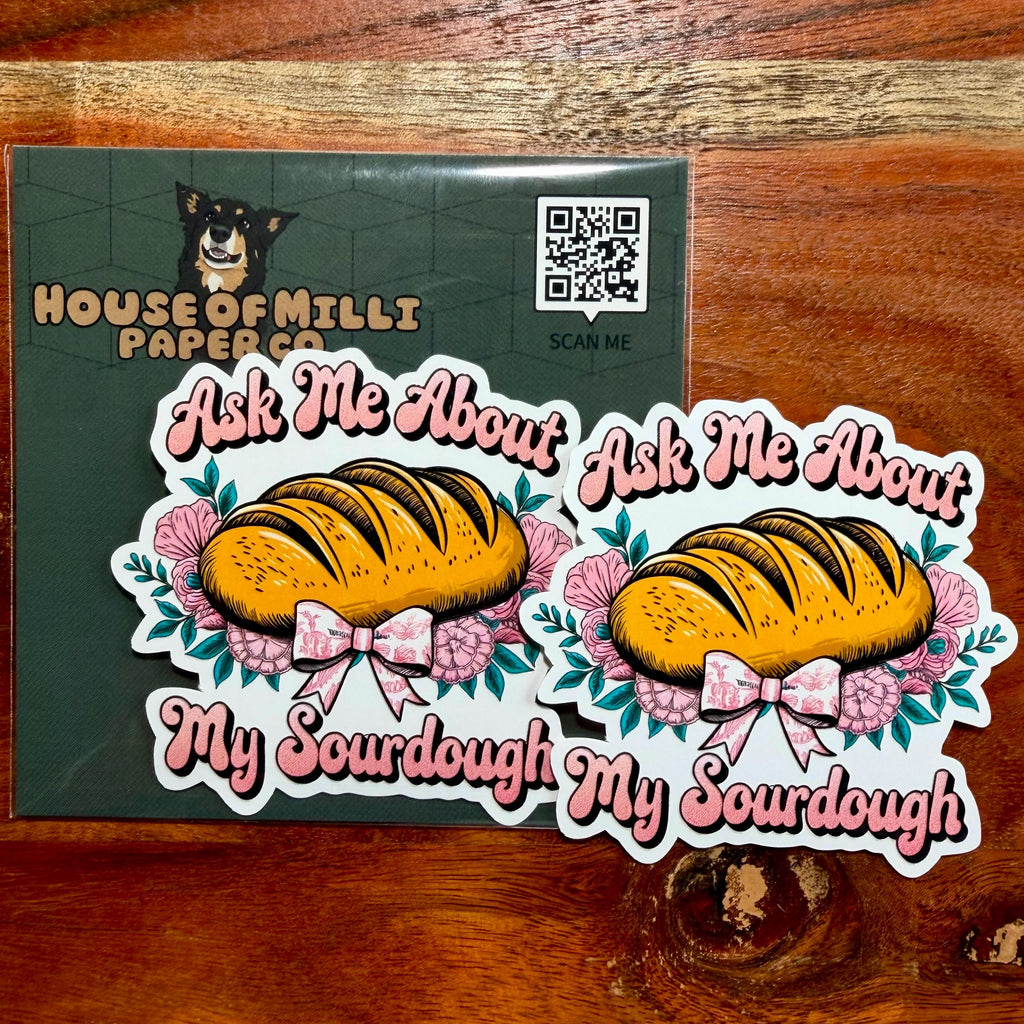 Ask Me About My Sourdough Embossed Sticker | Raised Gloss Decal