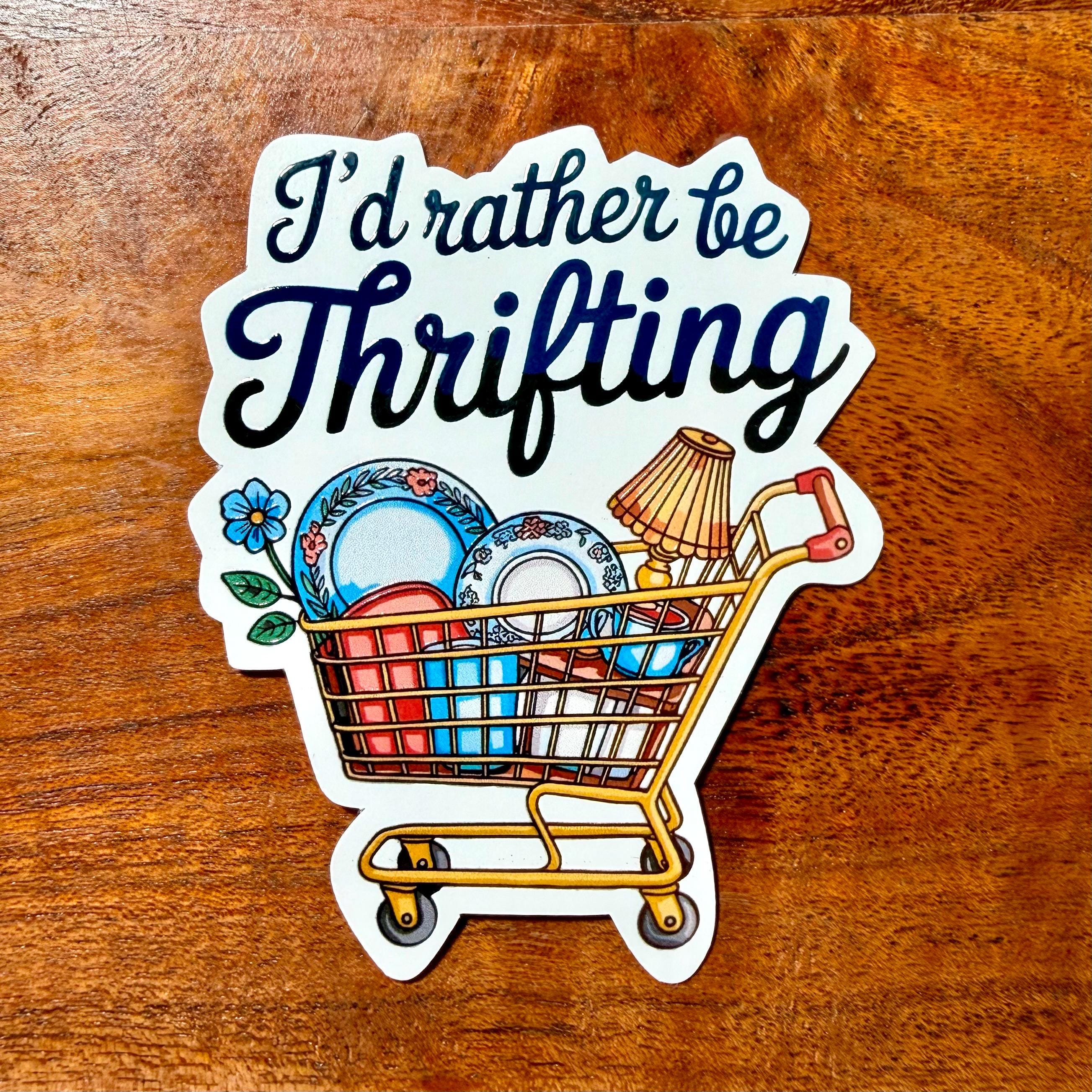 I'd Rather Be Thrifting Sticker: Funny Girls Trip Decal