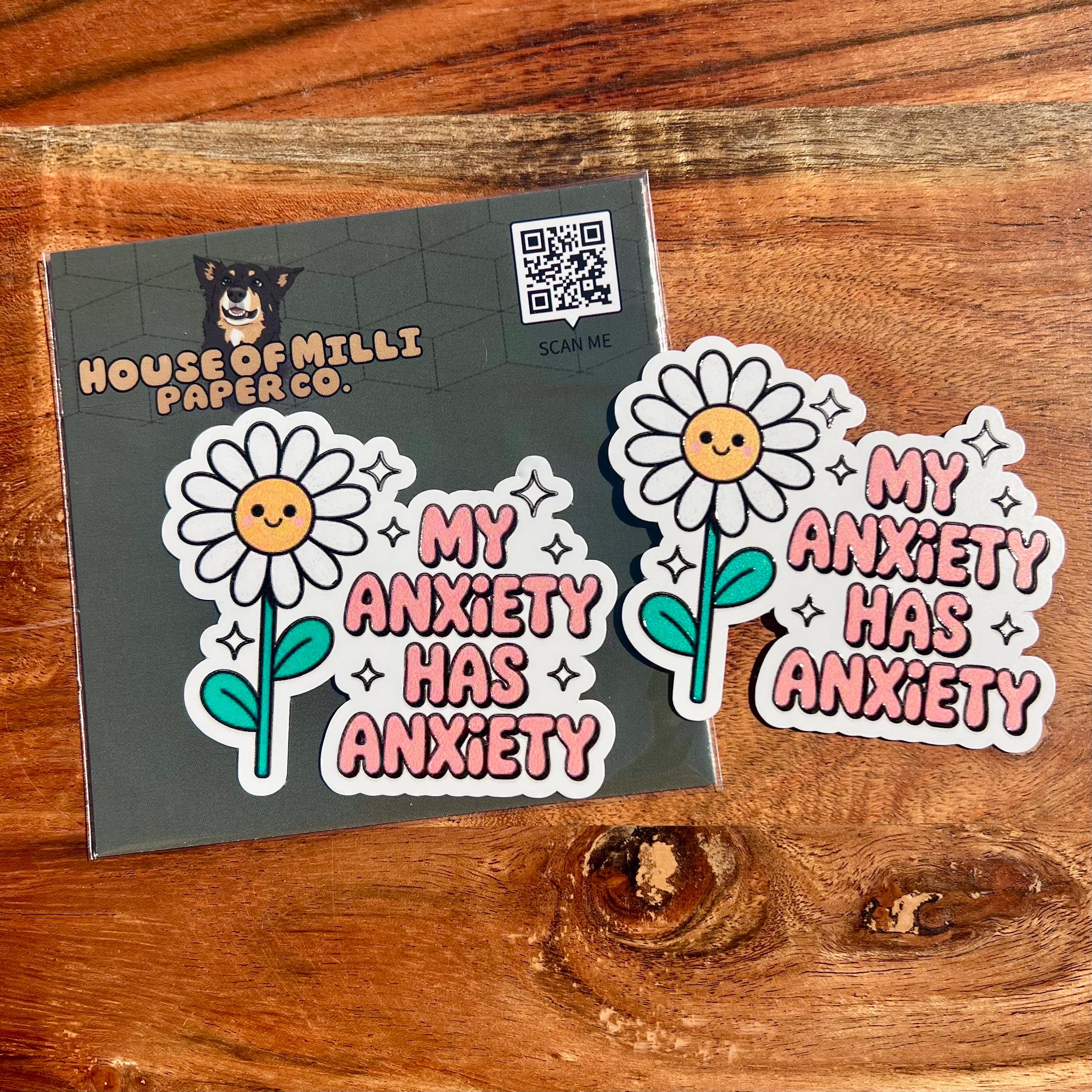 My Anxiety Has Anxiety Daisy Sticker: Mental Health Waterproof Vinyl Decal