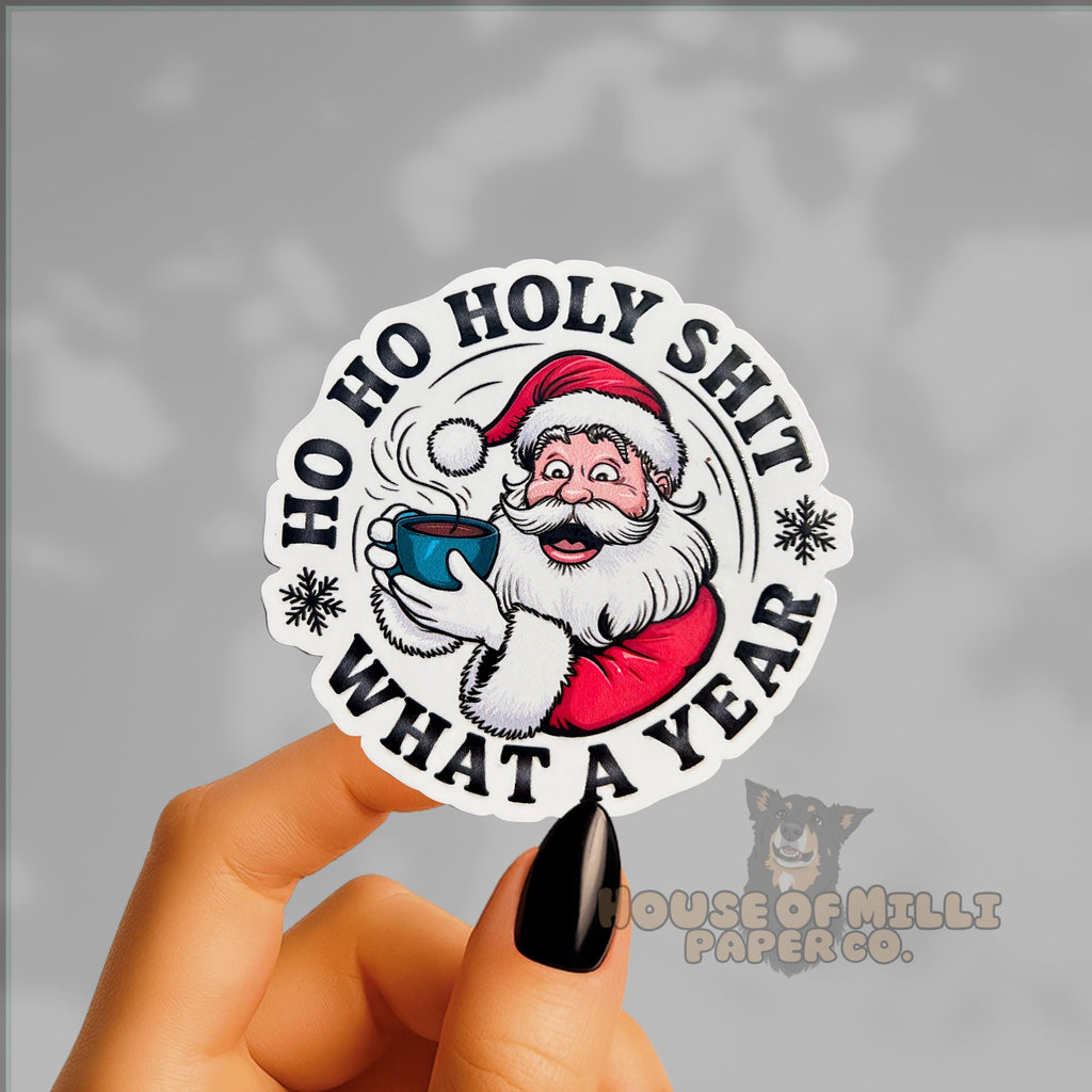 Ho Ho Holy Shit, What a Year Sticker - Funny Santa Claus Christmas Decal