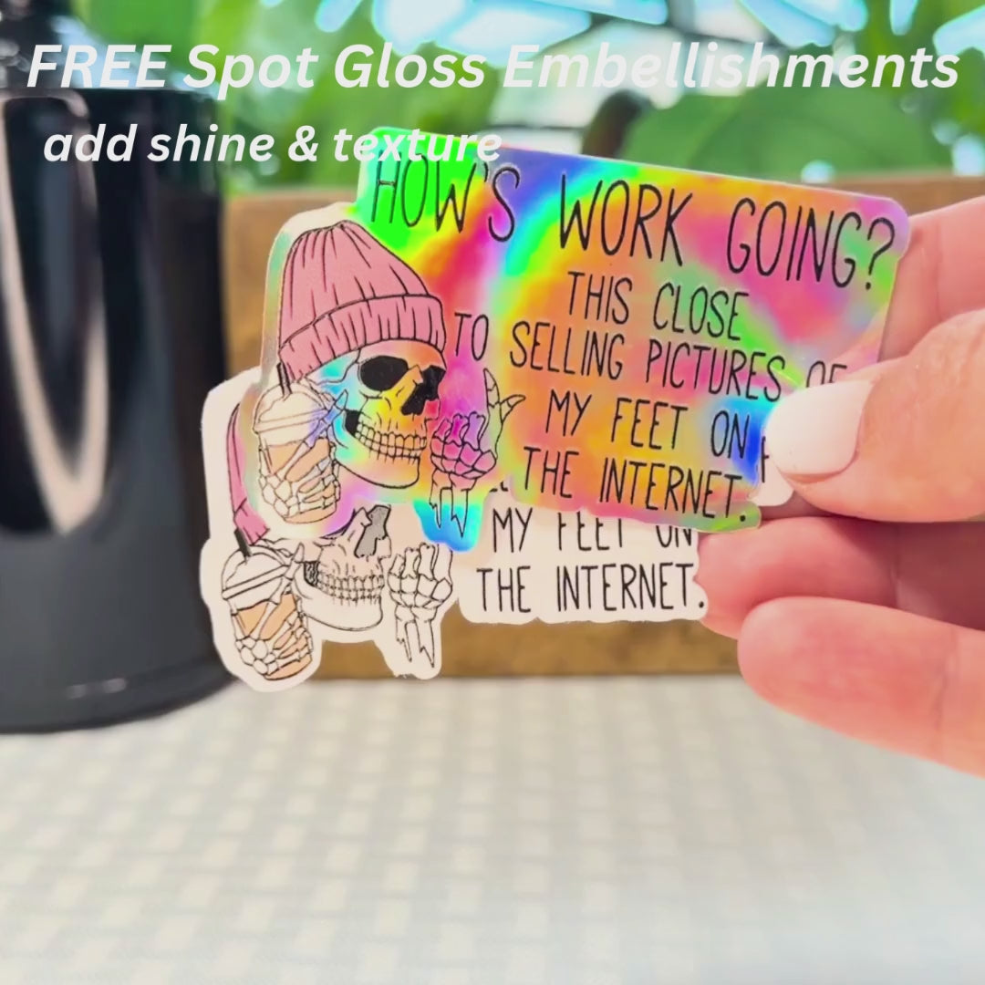 How's Work Going? This Close to Selling Pictures of My Feet on the Internet Sticker | Funny Workplace Office Decal