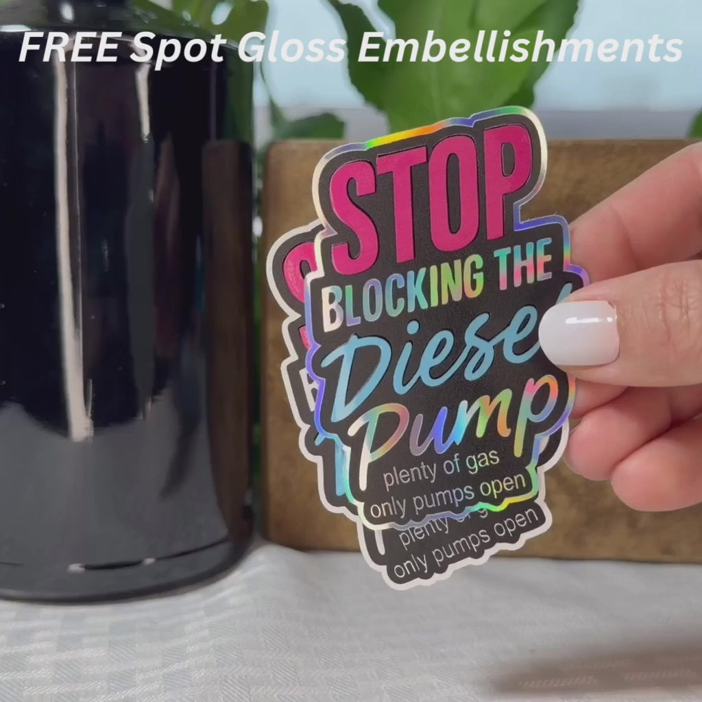 Stop Blocking Diesel Pump Sticker: Funny Sarcasm Vinyl Decal