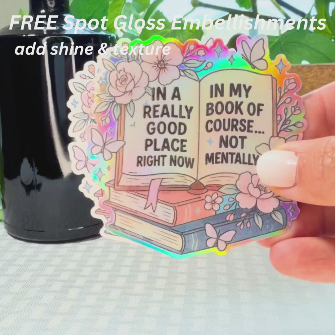 In a Good Place Right Now, In My Book, Not Mentally Of Course Sticker