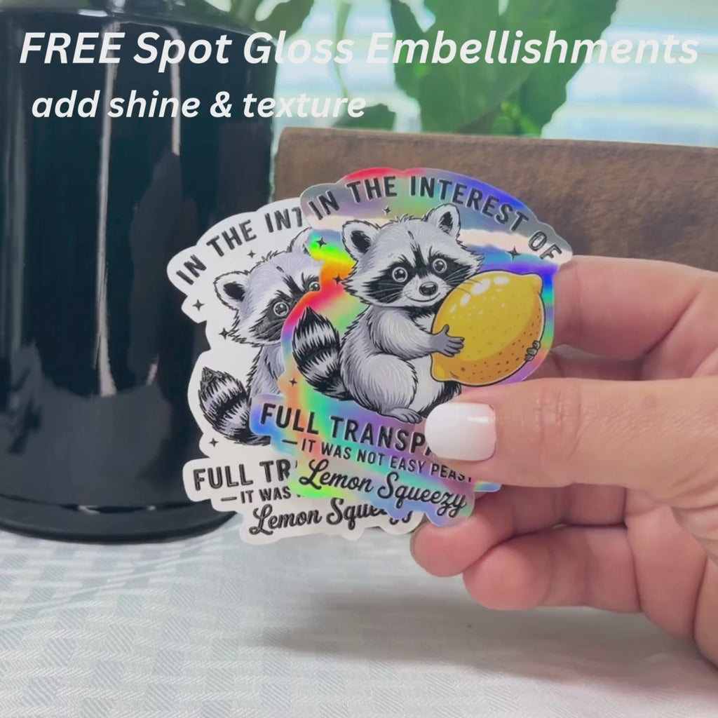 In The Interest of Full Transparency, It Was Not Easy Peasy Lemon Squeezy Sticker - Funny Racoon Decal