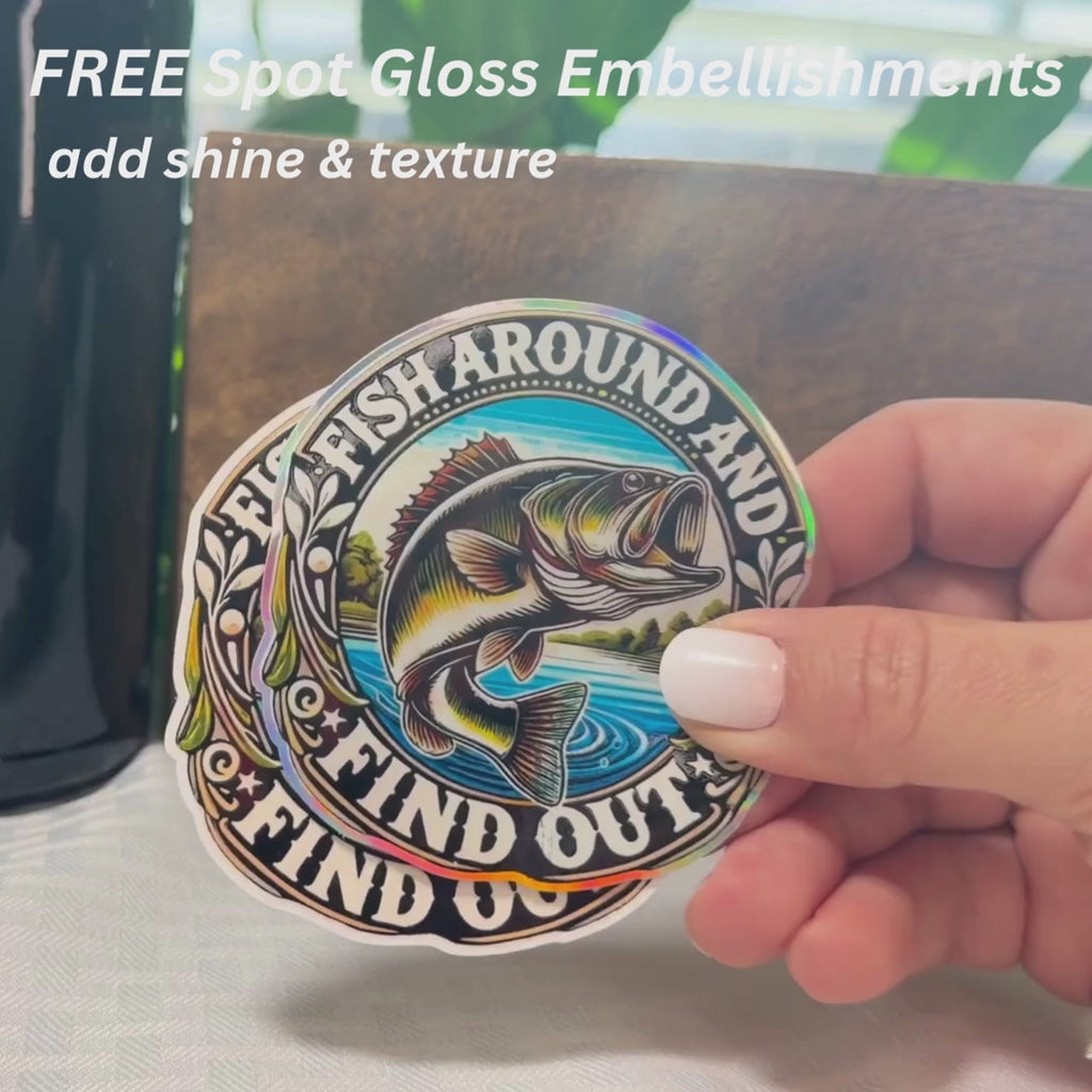 Fish Around and Find Out Sticker : Funny Gift for Father or Fisherman