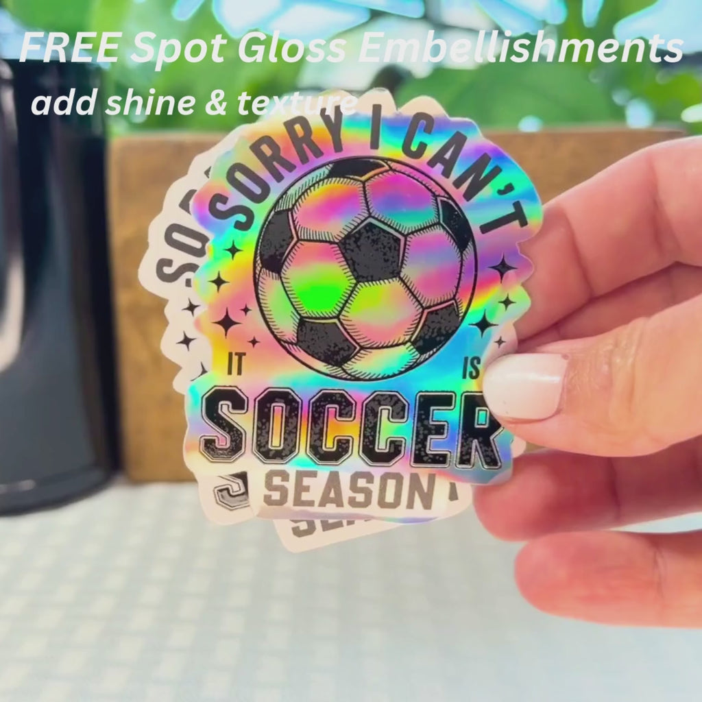 Sorry, I Can't It's Soccer Season Sticker – Waterproof Raised Ink Team Decal