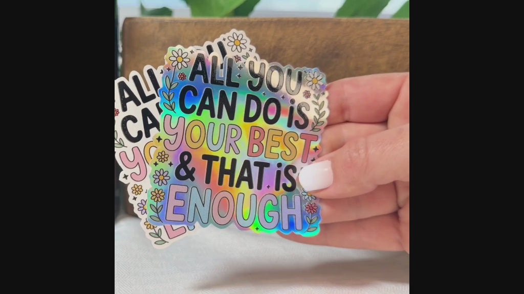 All You Can Do is Your Best, and That is Enough Sticker: Motivational Waterproof Vinyl Decal- You are Enough